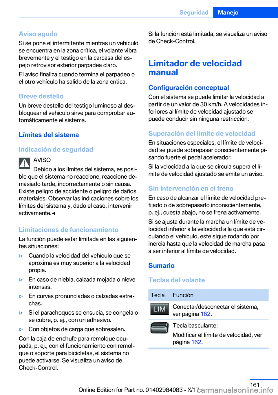 BMW 3 SERIES 2018  Manuales de Empleo (in Spanish) �A�v�i�s�o��a�g�u�d�o�S�i� �s�e� �p�o�n�e� �e�l� �i�n�t�e�r�m�i�t�e�n�t�e� �m�i�e�n�t�r�a�s� �u�n� �v�e�h�