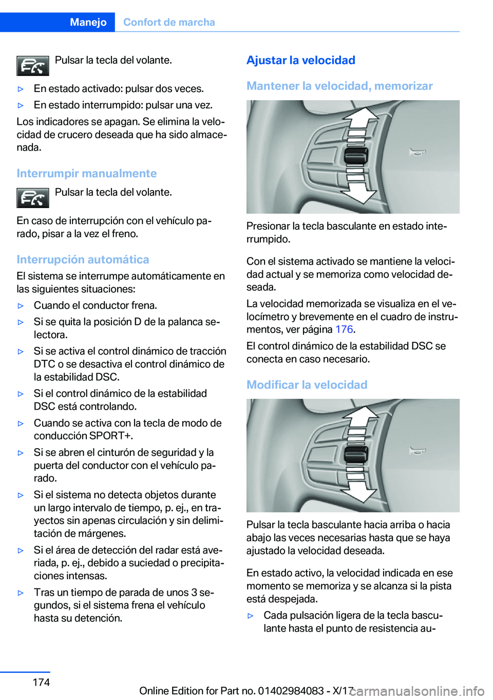 BMW 3 SERIES 2018  Manuales de Empleo (in Spanish) �P�u�l�s�a�r� �l�a� �t�e�c�l�a� �d�e�l� �v�o�l�a�n�t�e�.y�E�n� �e�s�t�a�d�o� �a�c�t�i�v�a�d�o�:� �p�u�l�s�a�r� �d�o�s� �v�e�c�e�s�.y�E�n� �e�s�t�a�d�o� �i�n�t�e�r�r�u�m�p�i�d�o�:� �p�u�l�s�a�r� �u�n