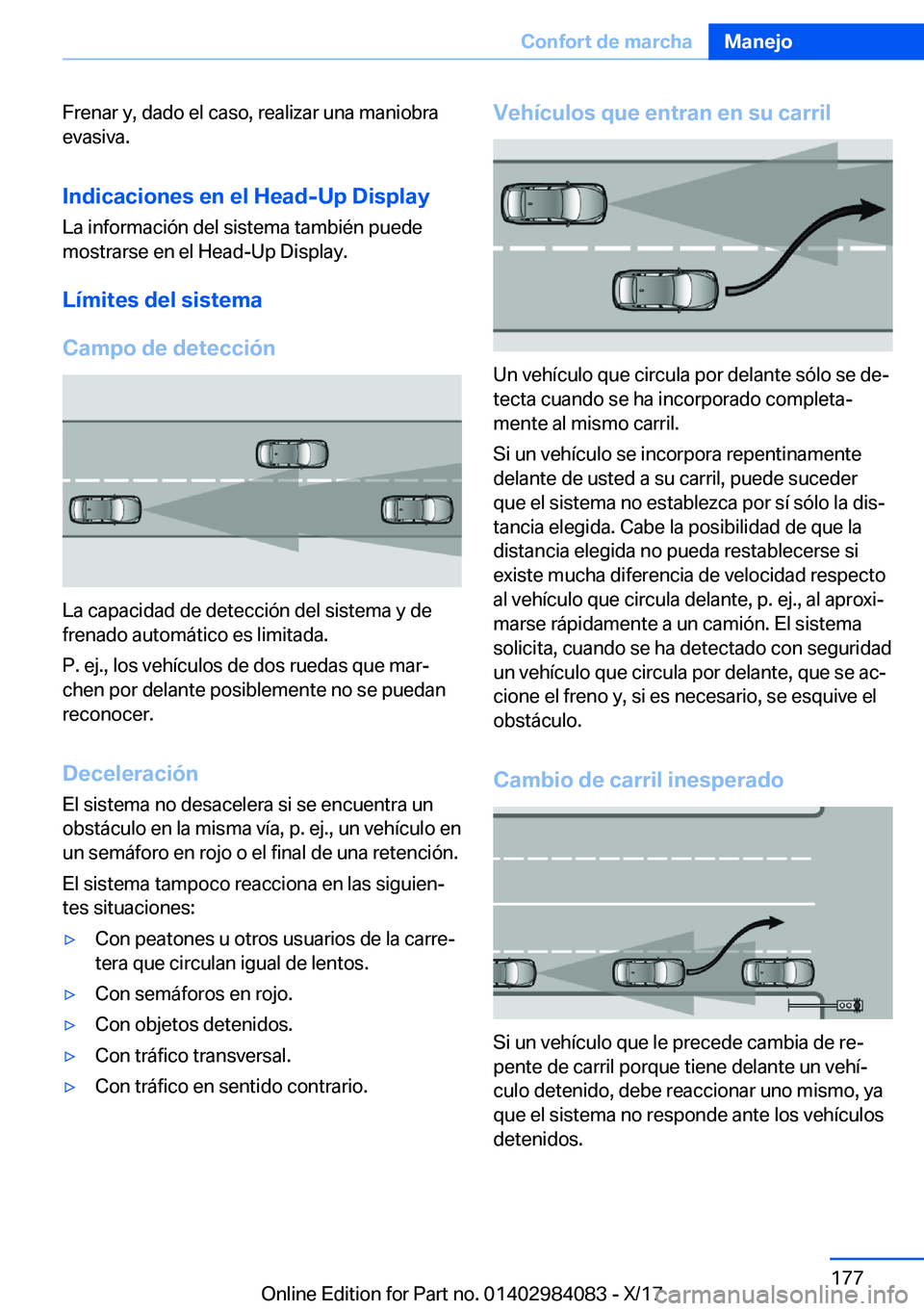 BMW 3 SERIES 2018  Manuales de Empleo (in Spanish) �F�r�e�n�a�r� �y�,� �d�a�d�o� �e�l� �c�a�s�o�,� �r�e�a�l�i�z�a�r� �u�n�a� �m�a�n�i�o�b�r�a�e�v�a�s�i�v�a�.
�I�n�d�i�c�a�c�i�o�n�e�s��e�n��e�l��H�e�a�d�-�U�p��D�i�s�p�l�a�y �L�a� �i�n�f�o�r�m�a�c�i