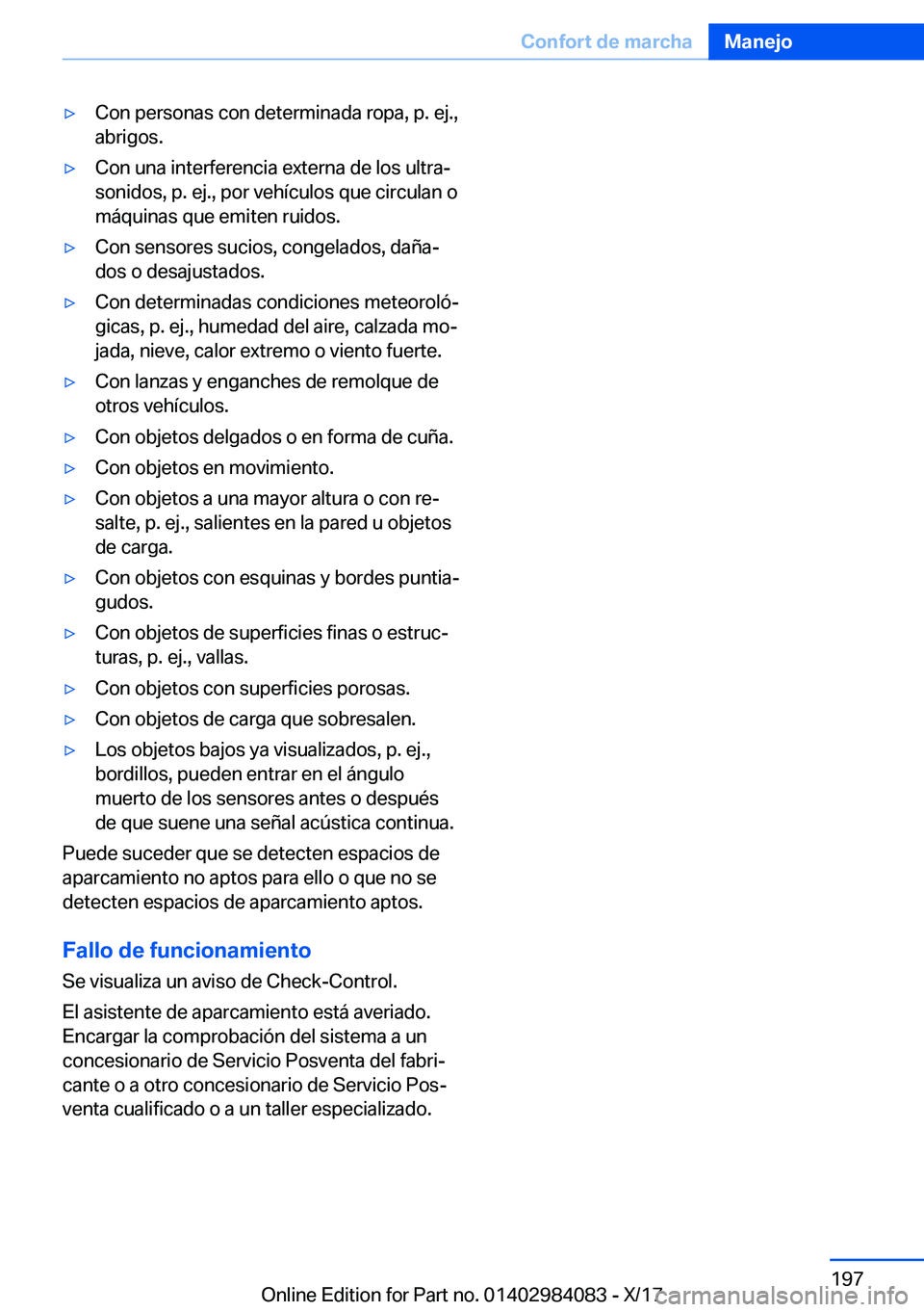 BMW 3 SERIES 2018  Manuales de Empleo (in Spanish) y�C�o�n� �p�e�r�s�o�n�a�s� �c�o�n� �d�e�t�e�r�m�i�n�a�d�a� �r�o�p�a�,� �p�.� �e�j�.�,
�a�b�r�i�g�o�s�.y�C�o�n� �u�n�a� �i�n�t�e�r�f�e�r�e�n�c�i�a� �e�x�t�e�r�n�a� �d�e� �l�o�s� �u�l�t�r�aª �s�o�n�