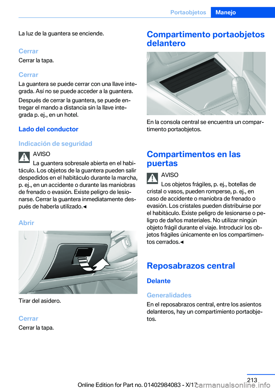 BMW 3 SERIES 2018  Manuales de Empleo (in Spanish) �L�a� �l�u�z� �d�e� �l�a� �g�u�a�n�t�e�r�a� �s�e� �e�n�c�i�e�n�d�e�.
�C�e�r�r�a�r �C�e�r�r�a�r� �l�a� �t�a�p�a�.
�C�e�r�r�a�r �L�a� �g�u�a�n�t�e�r�a� �s�e� �p�u�e�d�e� �c�e�r�r�a�r� �c�o�n� �u�n�a� �l