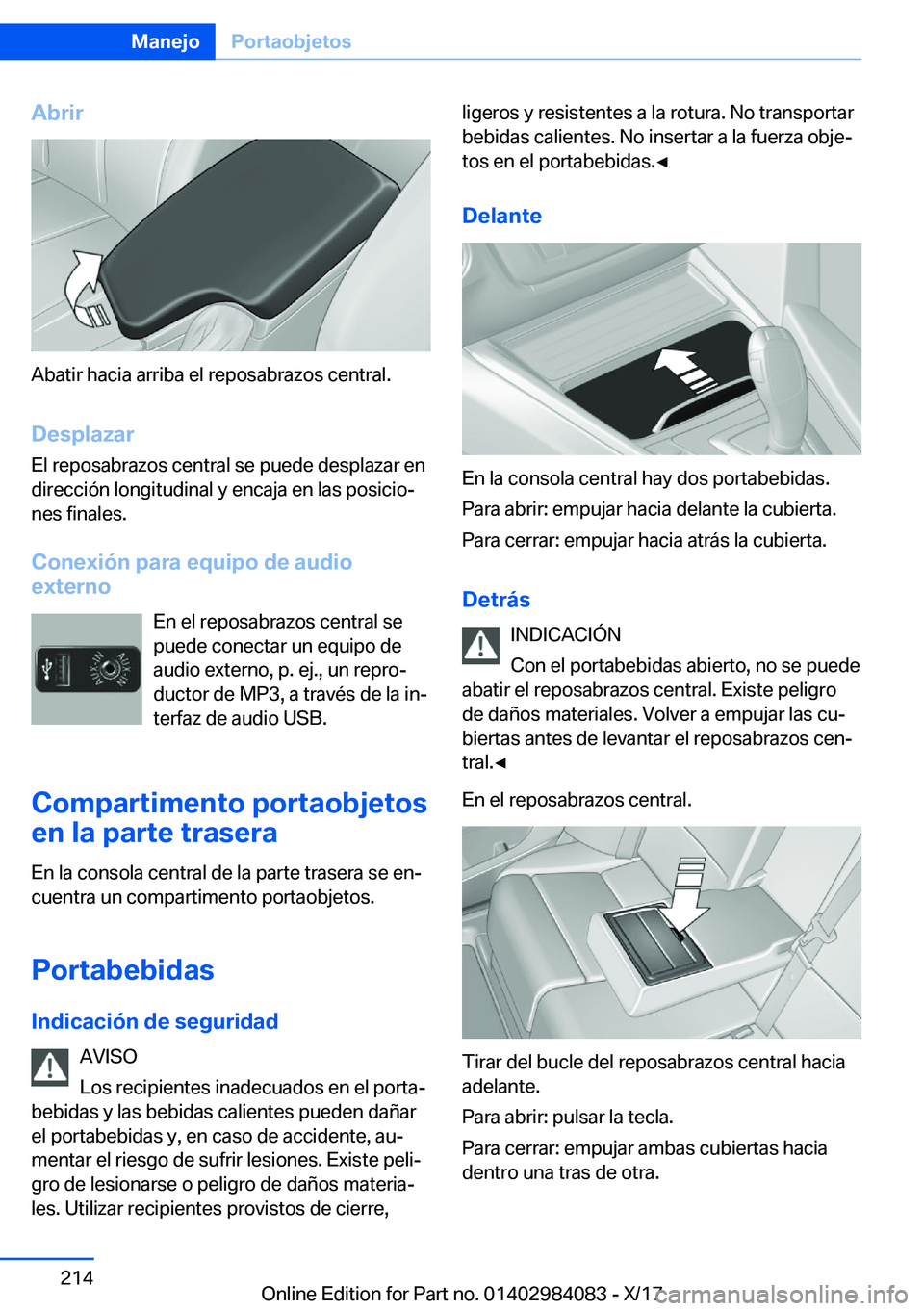BMW 3 SERIES 2018  Manuales de Empleo (in Spanish) �A�b�r�i�r
�A�b�a�t�i�r� �h�a�c�i�a� �a�r�r�i�b�a� �e�l� �r�e�p�o�s�a�b�r�a�z�o�s� �c�e�n�t�r�a�l�.�D�e�s�p�l�a�z�a�r
�E�l� �r�e�p�o�s�a�b�r�a�z�o�s� �c�e�n�t�r�a�l� �s�e� �p�u�e�d�e� �d�e�s�p�l�a�z�a