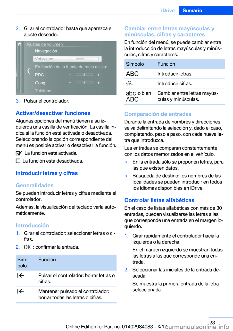 BMW 3 SERIES 2018  Manuales de Empleo (in Spanish) �2�.�G�i�r�a�r� �e�l� �c�o�n�t�r�o�l�a�d�o�r� �h�a�s�t�a� �q�u�e� �a�p�a�r�e�z�c�a� �e�l
�a�j�u�s�t�e� �d�e�s�e�a�d�o�.�3�.�P�u�l�s�a�r� �e�l� �c�o�n�t�r�o�l�a�d�o�r�.
�A�c�t�i�v�a�r�/�d�e�s�a�c�t�i�v