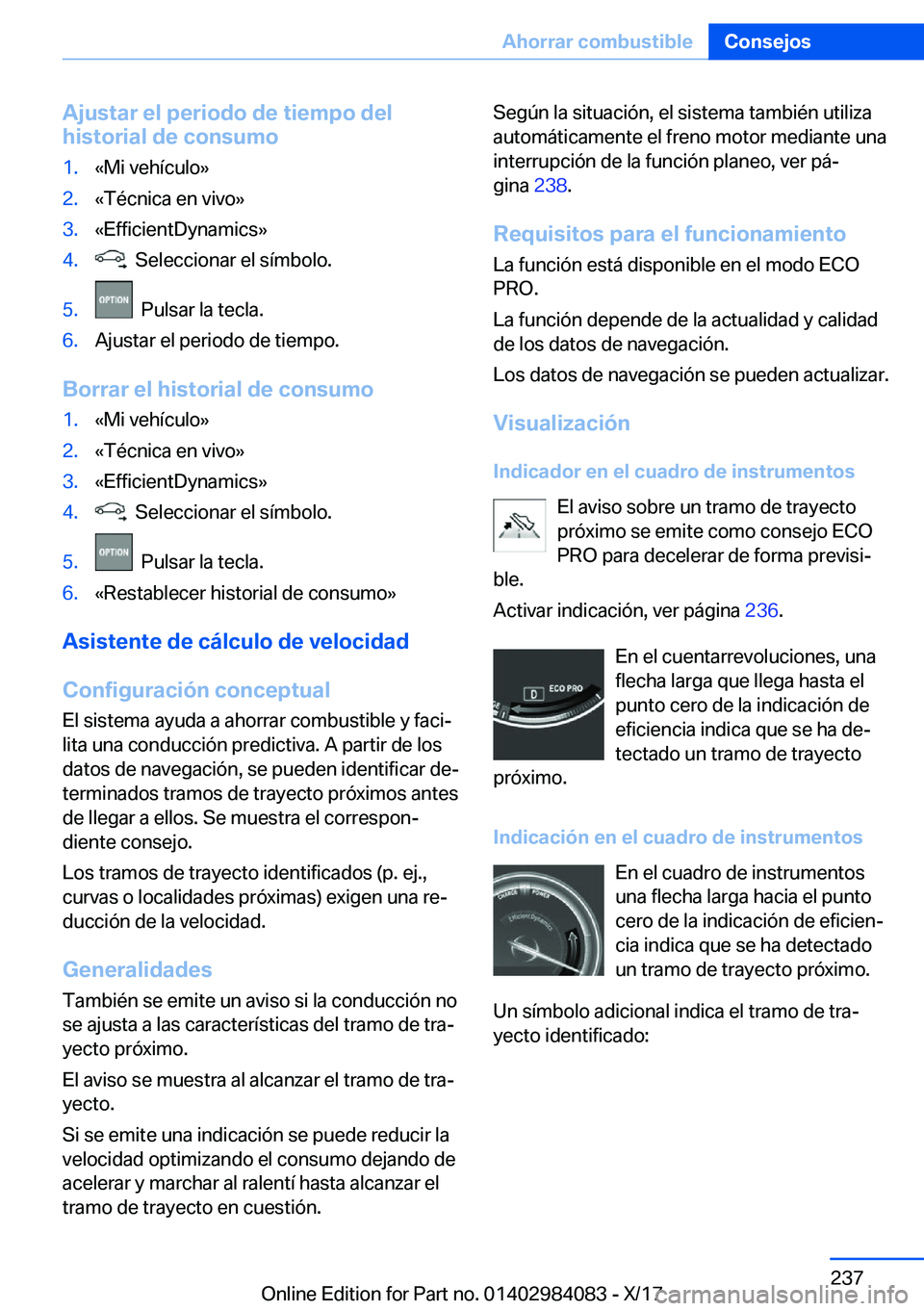 BMW 3 SERIES 2018  Manuales de Empleo (in Spanish) �A�j�u�s�t�a�r��e�l��p�e�r�i�o�d�o��d�e��t�i�e�m�p�o��d�e�l
�h�i�s�t�o�r�i�a�l��d�e��c�o�n�s�u�m�o�1�.�«�M�i� �v�e�h�