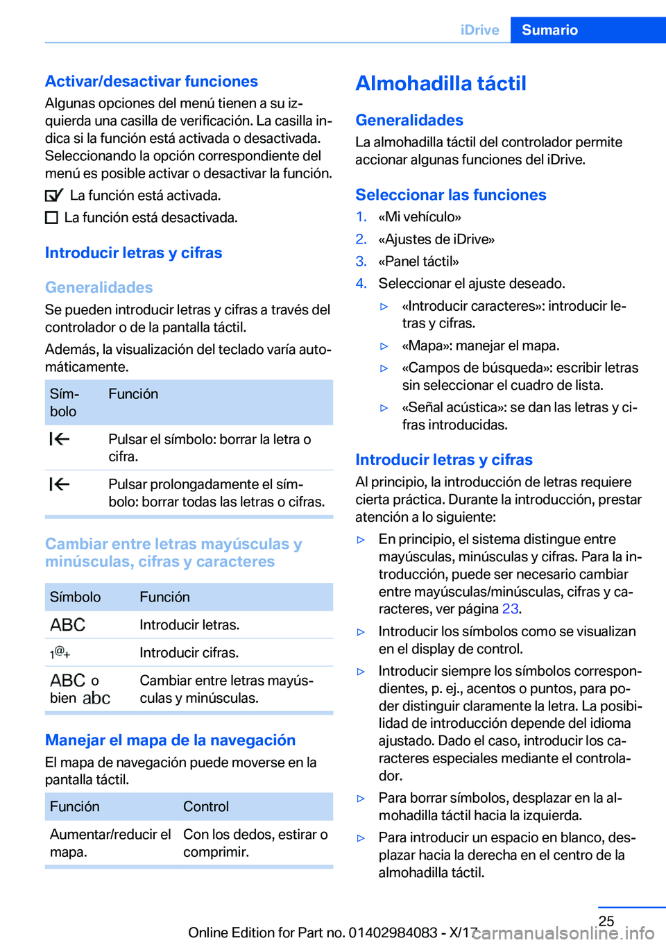 BMW 3 SERIES 2018  Manuales de Empleo (in Spanish) �A�c�t�i�v�a�r�/�d�e�s�a�c�t�i�v�a�r��f�u�n�c�i�o�n�e�s
�A�l�g�u�n�a�s� �o�p�c�i�o�n�e�s� �d�e�l� �m�e�n�
