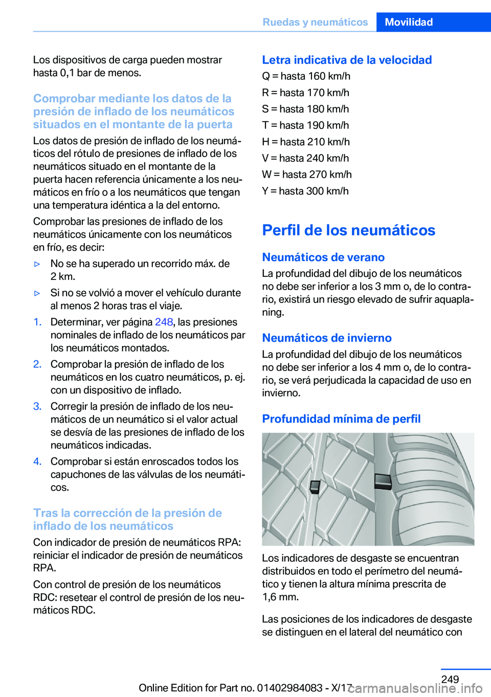 BMW 3 SERIES 2018  Manuales de Empleo (in Spanish) �L�o�s� �d�i�s�p�o�s�i�t�i�v�o�s� �d�e� �c�a�r�g�a� �p�u�e�d�e�n� �m�o�s�t�r�a�r�h�a�s�t�a� �0�,�1� �b�a�r� �d�e� �m�e�n�o�s�.
�C�o�m�p�r�o�b�a�r��m�e�d�i�a�n�t�e��l�o�s��d�a�t�o�s��d�e��l�a �p�r