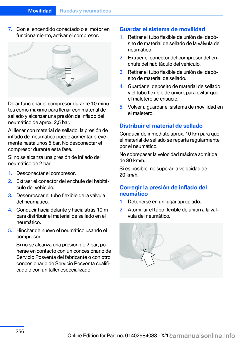 BMW 3 SERIES 2018  Manuales de Empleo (in Spanish) �7�.�C�o�n� �e�l� �e�n�c�e�n�d�i�d�o� �c�o�n�e�c�t�a�d�o� �o� �e�l� �m�o�t�o�r� �e�n
�f�u�n�c�i�o�n�a�m�i�e�n�t�o�,� �a�c�t�i�v�a�r� �e�l� �c�o�m�p�r�e�s�o�r�.
�D�e�j�a�r� �f�u�n�c�i�o�n�a�r� �e�l� �c