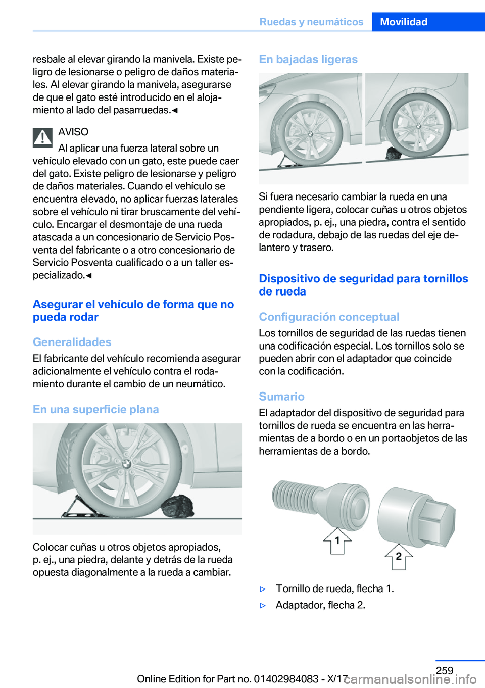 BMW 3 SERIES 2018  Manuales de Empleo (in Spanish) �r�e�s�b�a�l�e� �a�l� �e�l�e�v�a�r� �g�i�r�a�n�d�o� �l�a� �m�a�n�i�v�e�l�a�.� �E�x�i�s�t�e� �p�eª
�l�i�g�r�o� �d�e� �l�e�s�i�o�n�a�r�s�e� �o� �p�e�l�i�g�r�o� �d�e� �d�a�