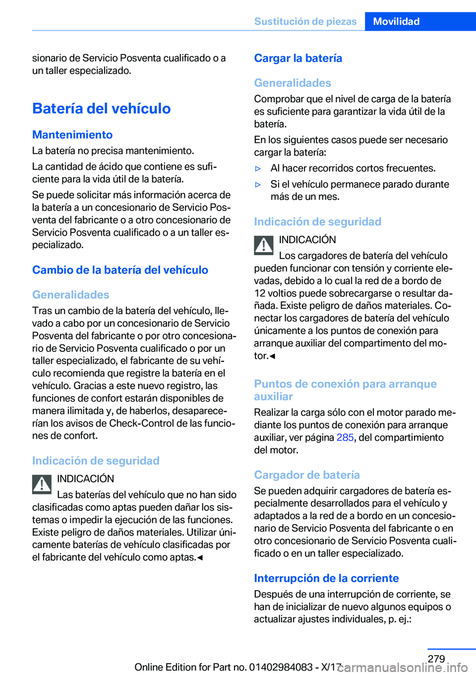 BMW 3 SERIES 2018  Manuales de Empleo (in Spanish) �s�i�o�n�a�r�i�o� �d�e� �S�e�r�v�i�c�i�o� �P�o�s�v�e�n�t�a� �c�u�a�l�i�f�i�c�a�d�o� �o� �a�u�n� �t�a�l�l�e�r� �e�s�p�e�c�i�a�l�i�z�a�d�o�.
�B�a�t�e�r�