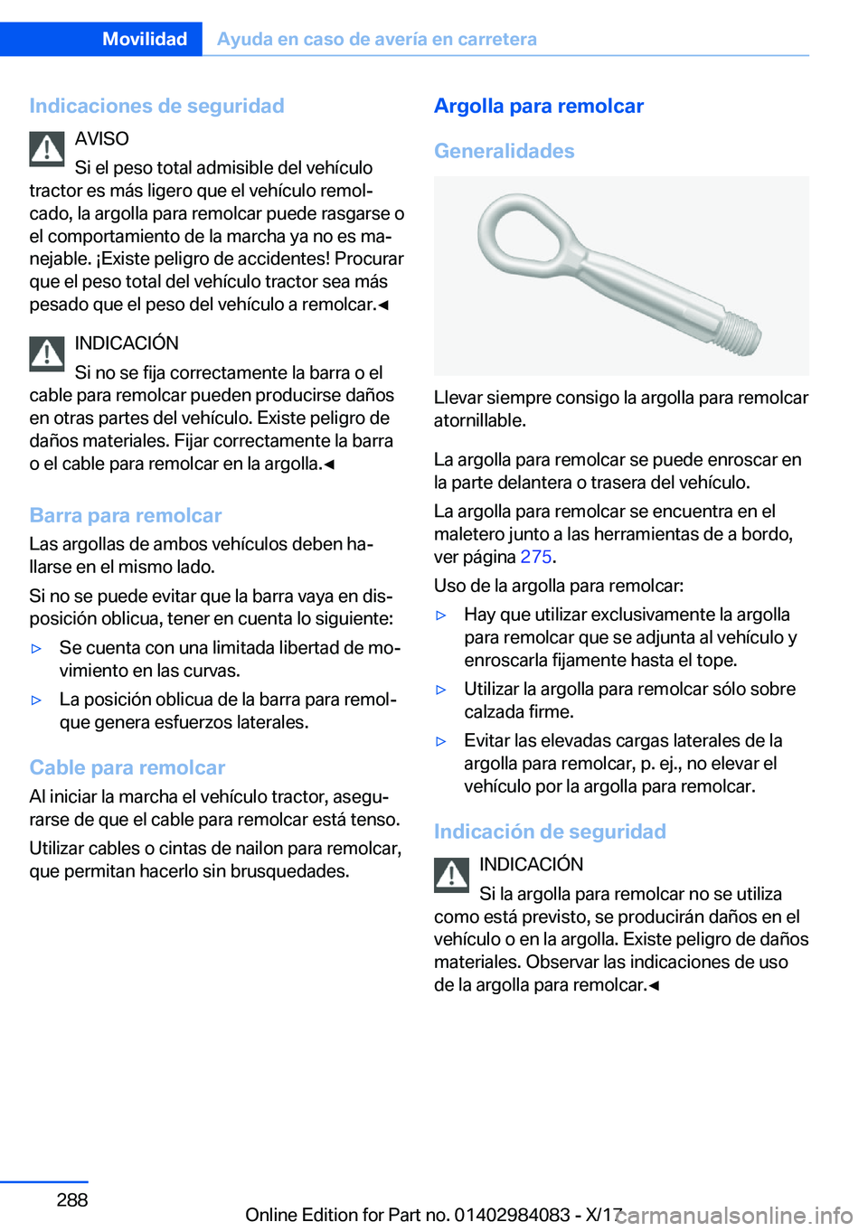 BMW 3 SERIES 2018  Manuales de Empleo (in Spanish) �I�n�d�i�c�a�c�i�o�n�e�s��d�e��s�e�g�u�r�i�d�a�d�A�V�I�S�O
�S�i� �e�l� �p�e�s�o� �t�o�t�a�l� �a�d�m�i�s�i�b�l�e� �d�e�l� �v�e�h�