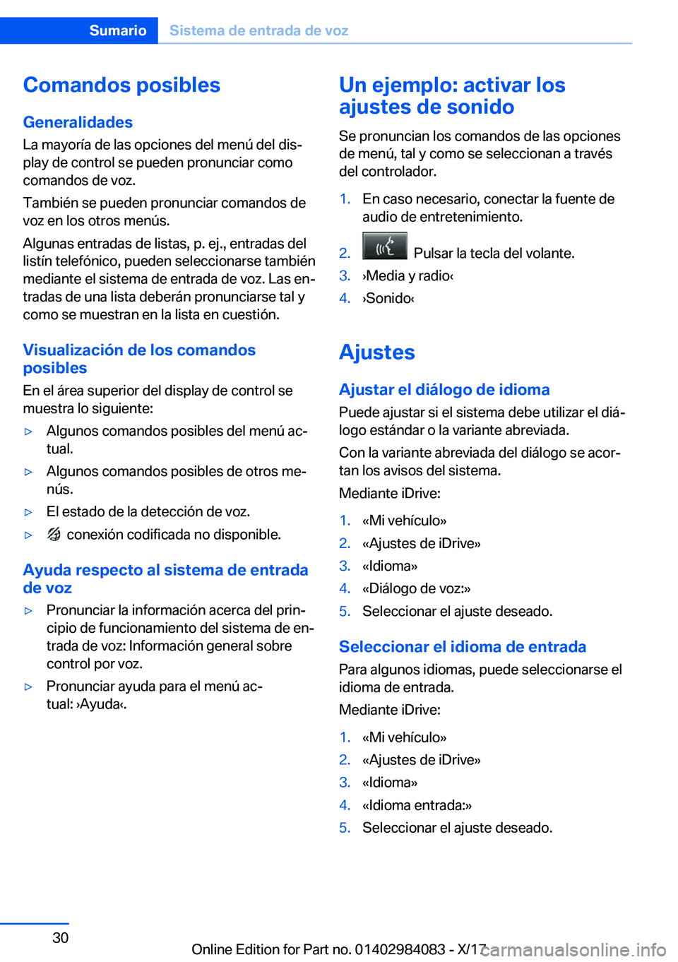 BMW 3 SERIES 2018  Manuales de Empleo (in Spanish) �C�o�m�a�n�d�o�s��p�o�s�i�b�l�e�s
�G�e�n�e�r�a�l�i�d�a�d�e�s
�L�a� �m�a�y�o�r�
