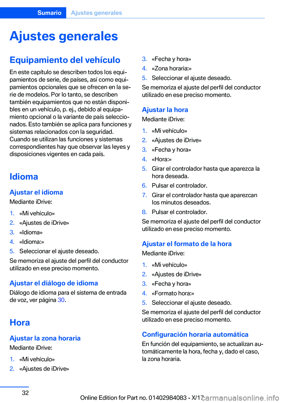 BMW 3 SERIES 2018  Manuales de Empleo (in Spanish) �A�j�u�s�t�e�s��g�e�n�e�r�a�l�e�s�E�q�u�i�p�a�m�i�e�n�t�o��d�e�l��v�e�h�
