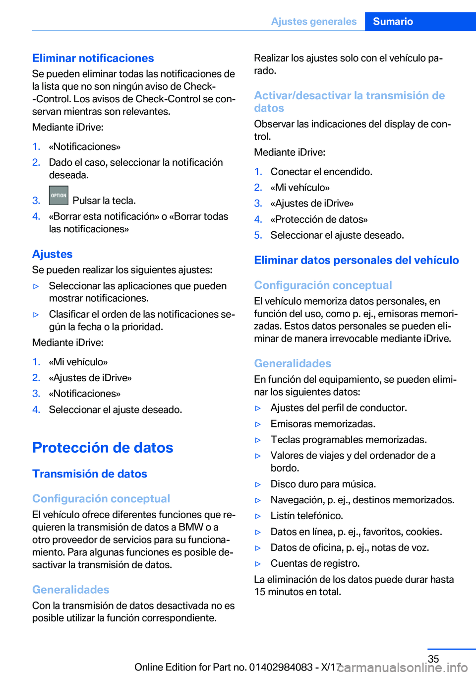 BMW 3 SERIES 2018  Manuales de Empleo (in Spanish) �E�l�i�m�i�n�a�r��n�o�t�i�f�i�c�a�c�i�o�n�e�s�S�e� �p�u�e�d�e�n� �e�l�i�m�i�n�a�r� �t�o�d�a�s� �l�a�s� �n�o�t�i�f�i�c�a�c�i�o�n�e�s� �d�e
�l�a� �l�i�s�t�a� �q�u�e� �n�o� �s�o�n� �n�i�n�g�