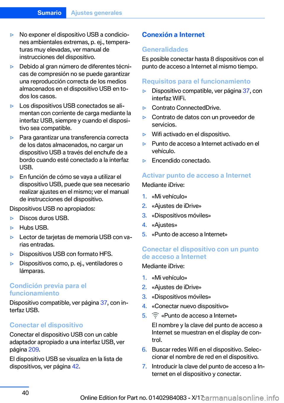 BMW 3 SERIES 2018  Manuales de Empleo (in Spanish) y�N�o� �e�x�p�o�n�e�r� �e�l� �d�i�s�p�o�s�i�t�i�v�o� �U�S�B� �a� �c�o�n�d�i�c�i�oª
�n�e�s� �a�m�b�i�e�n�t�a�l�e�s� �e�x�t�r�e�m�a�s�,� �p�.� �e�j�.�,� �t�e�m�p�e�r�aª �t�u�r�a�s� �m�u�y� �e�l�e�v
