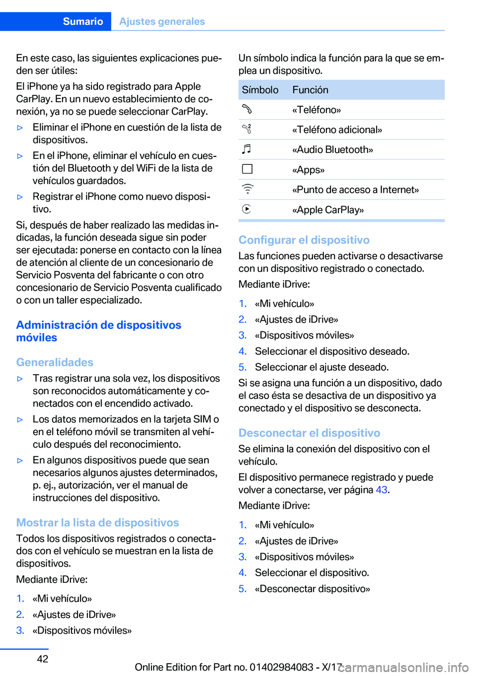 BMW 3 SERIES 2018  Manuales de Empleo (in Spanish) �E�n� �e�s�t�e� �c�a�s�o�,� �l�a�s� �s�i�g�u�i�e�n�t�e�s� �e�x�p�l�i�c�a�c�i�o�n�e�s� �p�u�eª�d�e�n� �s�e�r� �