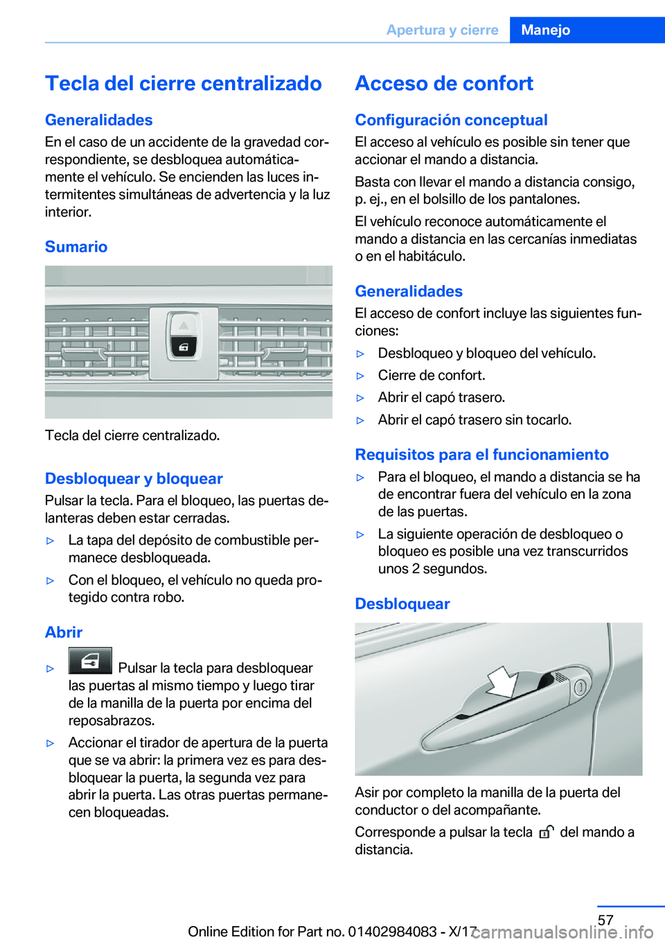 BMW 3 SERIES 2018  Manuales de Empleo (in Spanish) �T�e�c�l�a��d�e�l��c�i�e�r�r�e��c�e�n�t�r�a�l�i�z�a�d�o�G�e�n�e�r�a�l�i�d�a�d�e�s
�E�n� �e�l� �c�a�s�o� �d�e� �u�n� �a�c�c�i�d�e�n�t�e� �d�e� �l�a� �g�r�a�v�e�d�a�d� �c�o�rª �r�e�s�p�o�n�d�i�e�n�