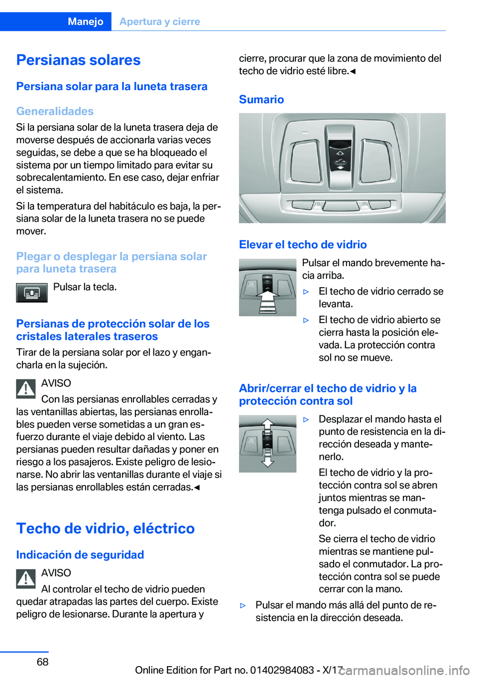 BMW 3 SERIES 2018  Manuales de Empleo (in Spanish) �P�e�r�s�i�a�n�a�s��s�o�l�a�r�e�s
�P�e�r�s�i�a�n�a��s�o�l�a�r��p�a�r�a��l�a��l�u�n�e�t�a��t�r�a�s�e�r�a
�G�e�n�e�r�a�l�i�d�a�d�e�s �S�i� �l�a� �p�e�r�s�i�a�n�a� �s�o�l�a�r� �d�e� �l�a� �l�u�n�e�