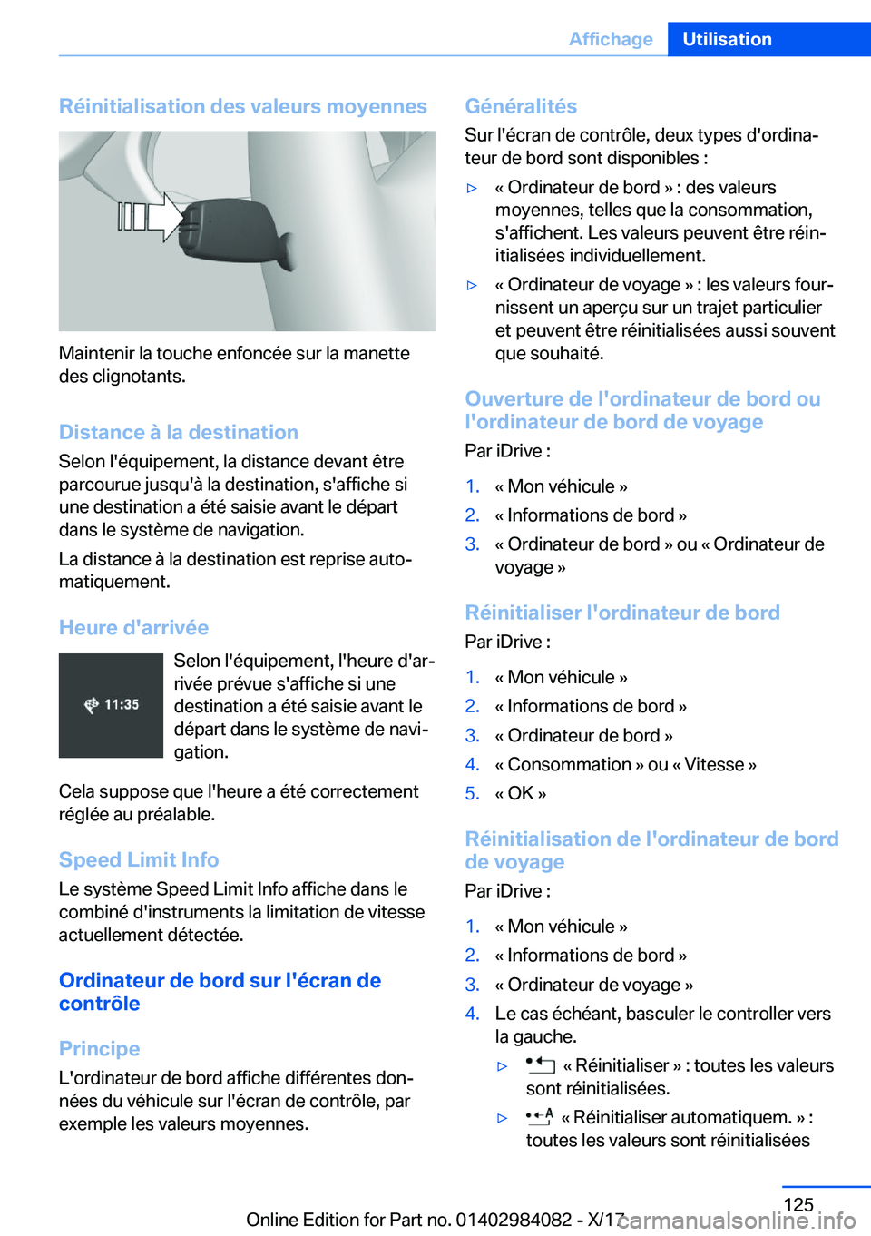 BMW 3 SERIES 2018  Notices Demploi (in French) �R�é�i�n�i�t�i�a�l�i�s�a�t�i�o�n��d�e�s��v�a�l�e�u�r�s��m�o�y�e�n�n�e�s
�M�a�i�n�t�e�n�i�r� �l�a� �t�o�u�c�h�e� �e�n�f�o�n�c�é�e� �s�u�r� �l�a� �m�a�n�e�t�t�e�d�e�s� �c�l�i�g�n�o�t�a�n�t�s�.
�D�i