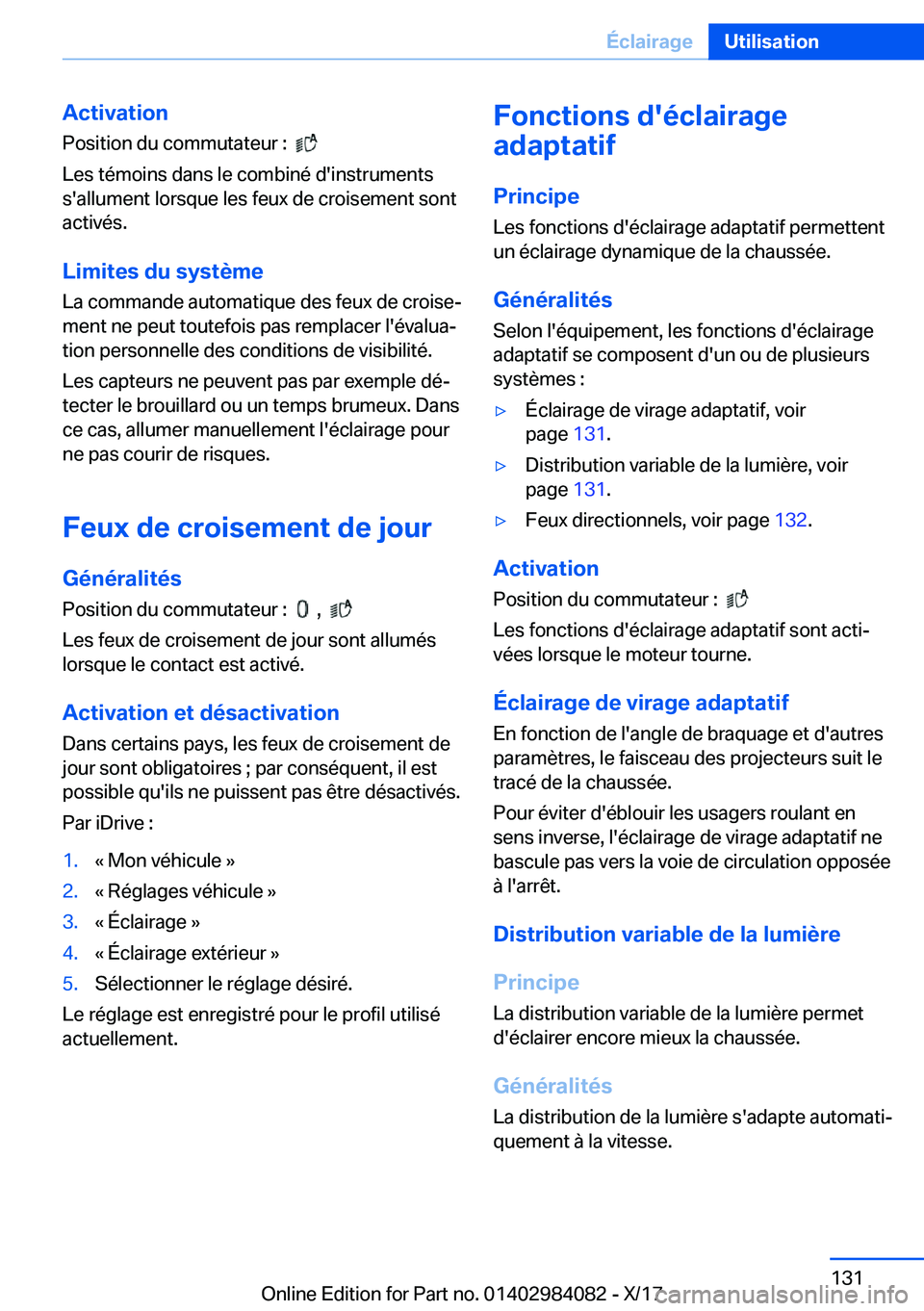 BMW 3 SERIES 2018  Notices Demploi (in French) �A�c�t�i�v�a�t�i�o�n
�P�o�s�i�t�i�o�n� �d�u� �c�o�m�m�u�t�a�t�e�u�r� �:� � 
� 
�L�e�s� �t�é�m�o�i�n�s� �d�a�n�s� �l�e� �c�o�m�b�i�n�é� �d�'�i�n�s�t�r�u�m�e�n�t�s �s�'�a�l�l�u�m�e�n�t� �l�o�r