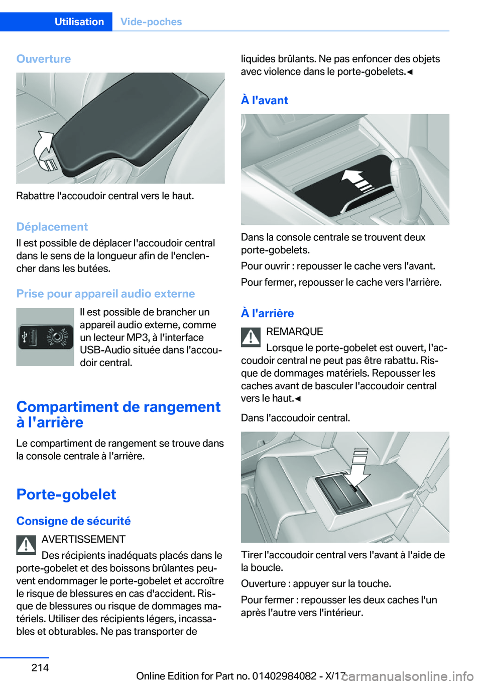 BMW 3 SERIES 2018  Notices Demploi (in French) �O�u�v�e�r�t�u�r�e
�R�a�b�a�t�t�r�e� �l�'�a�c�c�o�u�d�o�i�r� �c�e�n�t�r�a�l� �v�e�r�s� �l�e� �h�a�u�t�.
�D�é�p�l�a�c�e�m�e�n�t �I�l� �e�s�t� �p�o�s�s�i�b�l�e� �d�e� �d�é�p�l�a�c�e�r� �l�'�a�