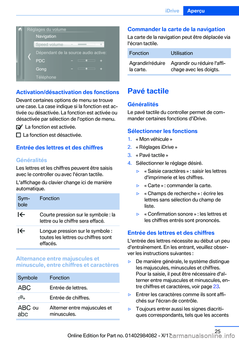 BMW 3 SERIES 2018  Notices Demploi (in French) �A�c�t�i�v�a�t�i�o�n�/�d�é�s�a�c�t�i�v�a�t�i�o�n��d�e�s��f�o�n�c�t�i�o�n�s
�D�e�v�a�n�t� �c�e�r�t�a�i�n�e�s� �o�p�t�i�o�n�s� �d�e� �m�e�n�u� �s�e� �t�r�o�u�v�e �u�n�e� �c�a�s�e�.� �L�a� �c�a�s�e� �