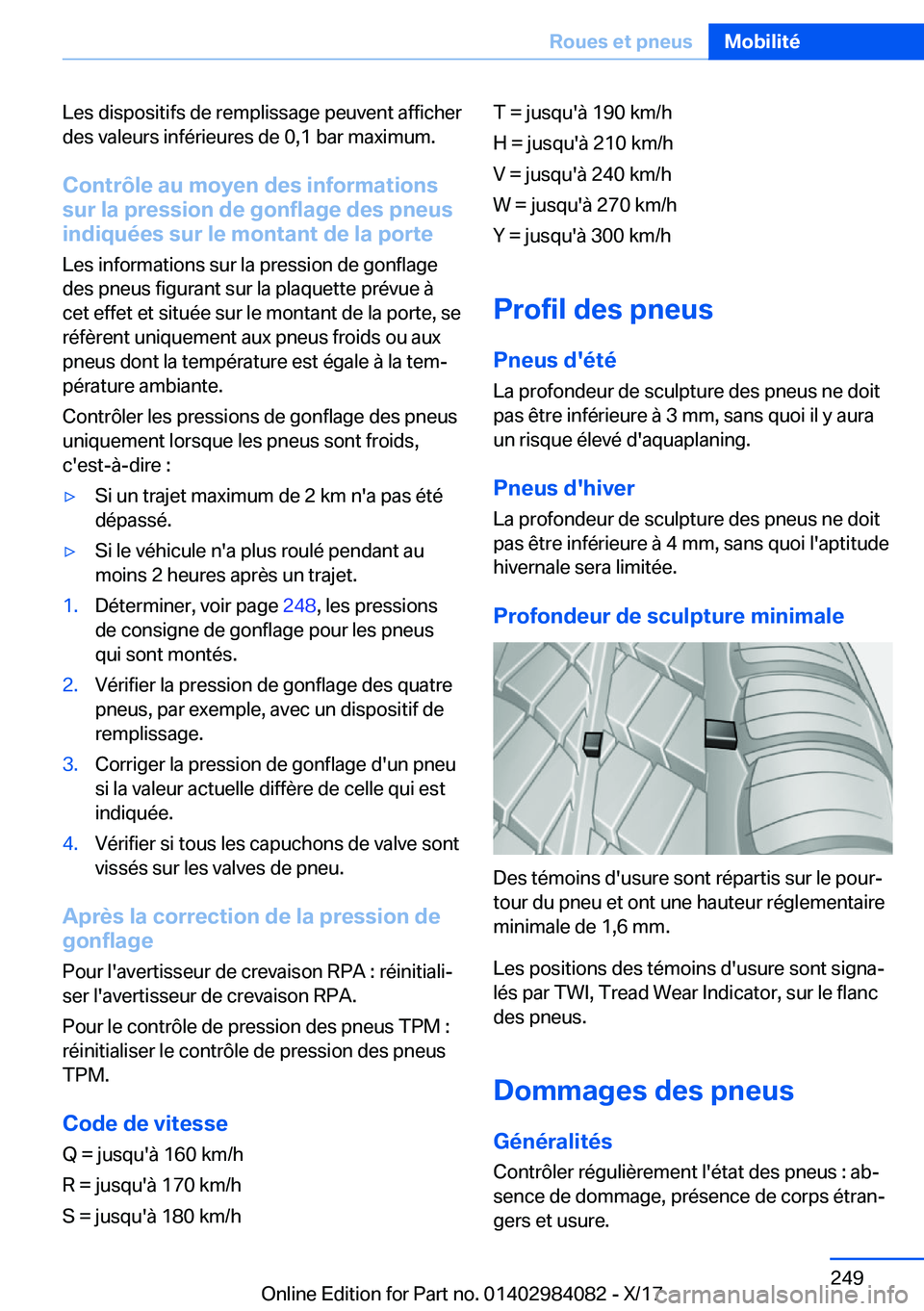 BMW 3 SERIES 2018  Notices Demploi (in French) �L�e�s� �d�i�s�p�o�s�i�t�i�f�s� �d�e� �r�e�m�p�l�i�s�s�a�g�e� �p�e�u�v�e�n�t� �a�f�f�i�c�h�e�r�d�e�s� �v�a�l�e�u�r�s� �i�n�f�é�r�i�e�u�r�e�s� �d�e� �0�,�1� �b�a�r� �m�a�x�i�m�u�m�.
�C�o�n�t�r�