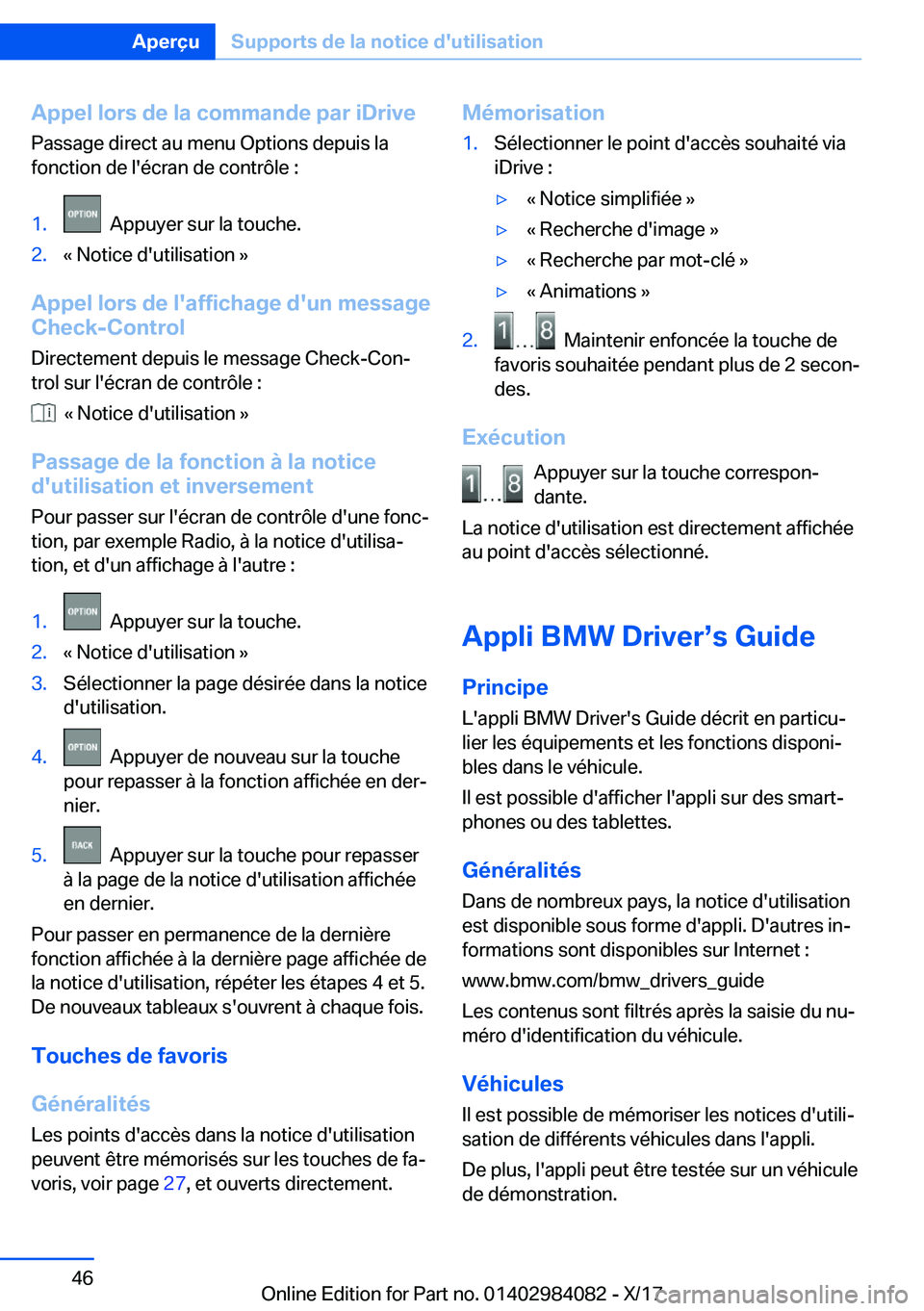 BMW 3 SERIES 2018  Notices Demploi (in French) �A�p�p�e�l��l�o�r�s��d�e��l�a��c�o�m�m�a�n�d�e��p�a�r��i�D�r�i�v�e
�P�a�s�s�a�g�e� �d�i�r�e�c�t� �a�u� �m�e�n�u� �O�p�t�i�o�n�s� �d�e�p�u�i�s� �l�a
�f�o�n�c�t�i�o�n� �d�e� �l�'�é�c�r�a�n� �