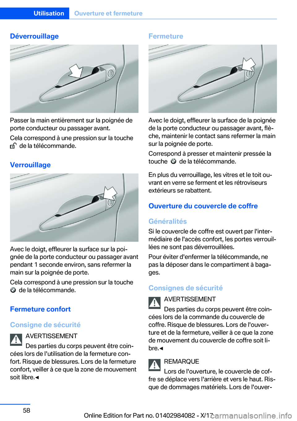 BMW 3 SERIES 2018  Notices Demploi (in French) �D�é�v�e�r�r�o�u�i�l�l�a�g�e
�P�a�s�s�e�r� �l�a� �m�a�i�n� �e�n�t�i�è�r�e�m�e�n�t� �s�u�r� �l�a� �p�o�i�g�n�é�e� �d�e�p�o�r�t�e� �c�o�n�d�u�c�t�e�u�r� �o�u� �p�a�s�s�a�g�e�r� �a�v�a�n�t�.
�C�e�l�a�