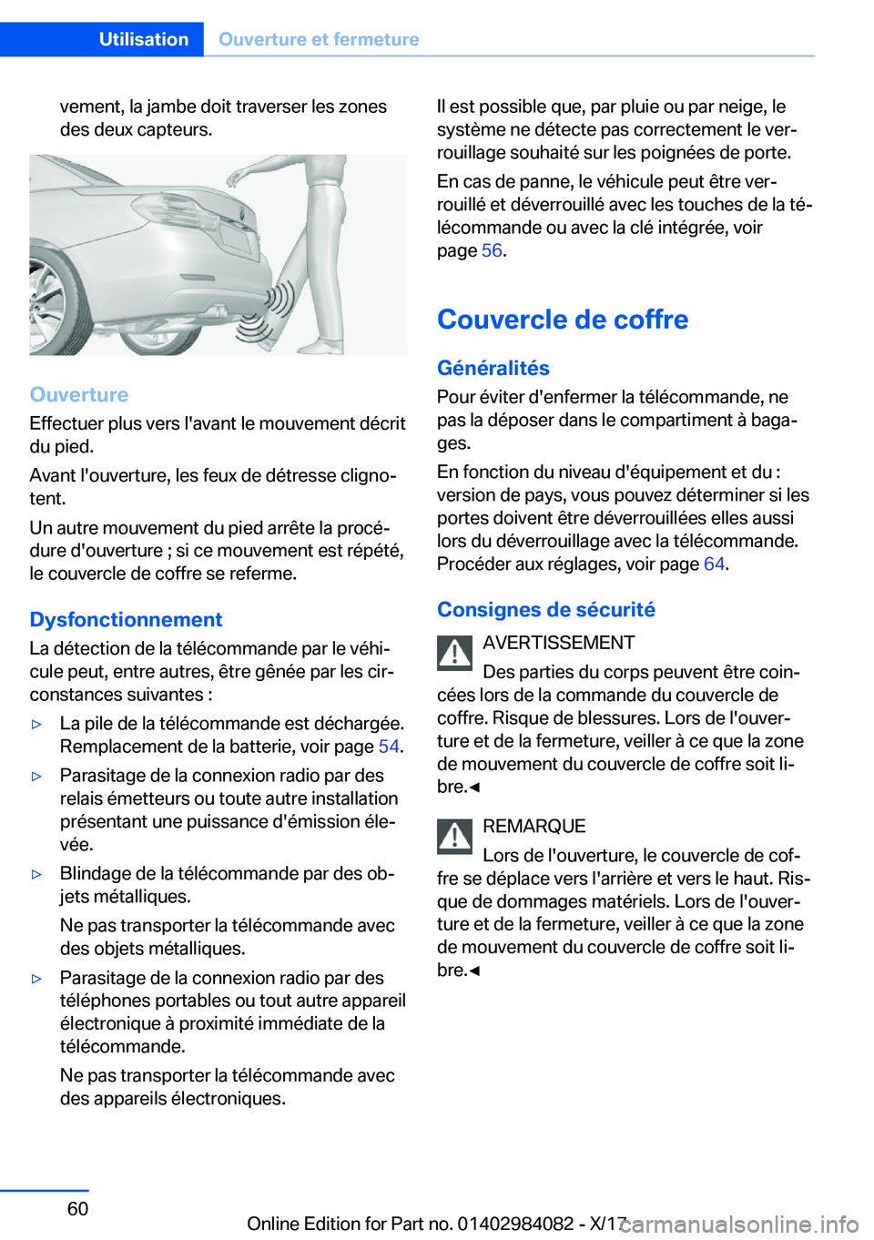BMW 3 SERIES 2018  Notices Demploi (in French) �v�e�m�e�n�t�,� �l�a� �j�a�m�b�e� �d�o�i�t� �t�r�a�v�e�r�s�e�r� �l�e�s� �z�o�n�e�s
�d�e�s� �d�e�u�x� �c�a�p�t�e�u�r�s�.
�O�u�v�e�r�t�u�r�e
�E�f�f�e�c�t�u�e�r� �p�l�u�s� �v�e�r�s� �l�'�a�v�a�n�t� �