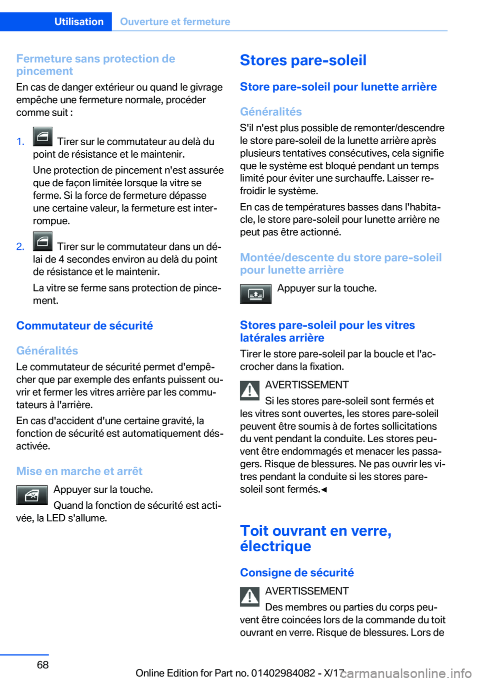 BMW 3 SERIES 2018  Notices Demploi (in French) �F�e�r�m�e�t�u�r�e��s�a�n�s��p�r�o�t�e�c�t�i�o�n��d�e
�p�i�n�c�e�m�e�n�t
�E�n� �c�a�s� �d�e� �d�a�n�g�e�r� �e�x�t�é�r�i�e�u�r� �o�u� �q�u�a�n�d� �l�e� �g�i�v�r�a�g�e �e�m�p�ê�c�h�e� �u�n�e� �f�e�