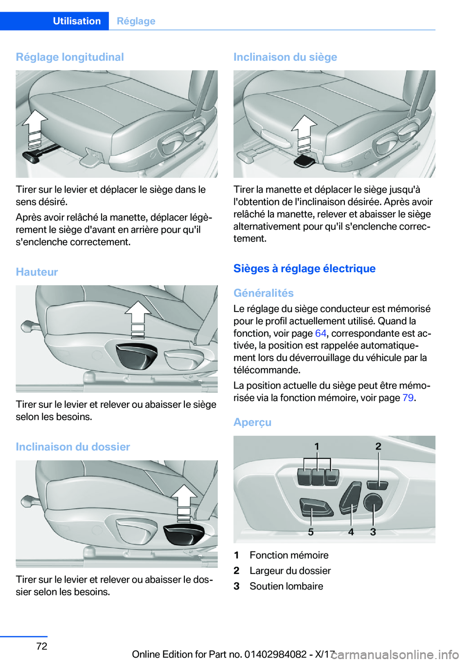 BMW 3 SERIES 2018  Notices Demploi (in French) �R�é�g�l�a�g�e��l�o�n�g�i�t�u�d�i�n�a�l
�T�i�r�e�r� �s�u�r� �l�e� �l�e�v�i�e�r� �e�t� �d�é�p�l�a�c�e�r� �l�e� �s�i�è�g�e� �d�a�n�s� �l�e
�s�e�n�s� �d�é�s�i�r�é�.
�A�p�r�è�s� �a�v�o�i�r� �r�e�l�