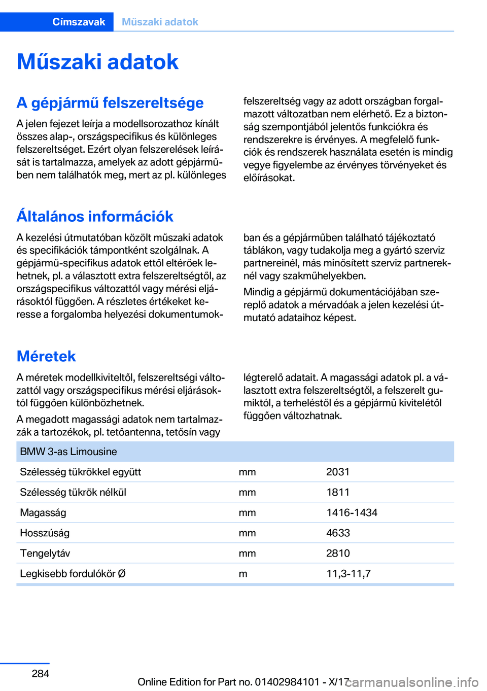 BMW 3 SERIES 2018  Kezelési útmutató (in Hungarian) �M2�s�z�a�k�i��a�d�a�t�o�k�A��g�