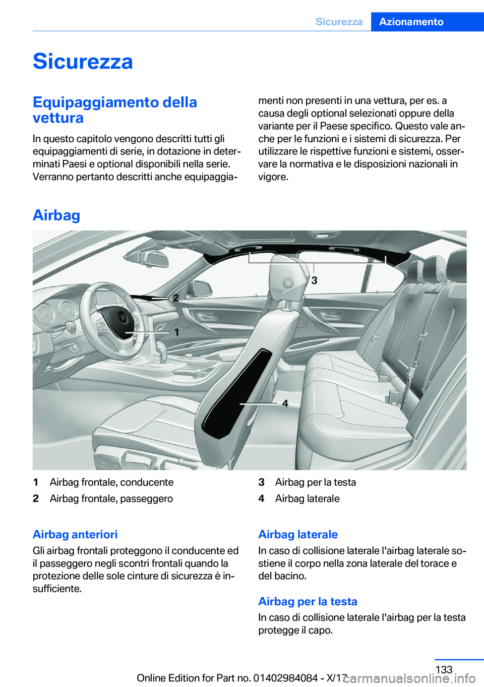 BMW 3 SERIES 2018  Libretti Di Uso E manutenzione (in Italian) �S�i�c�u�r�e�z�z�a�E�q�u�i�p�a�g�g�i�a�m�e�n�t�o��d�e�l�l�a
�v�e�t�t�u�r�a
�I�n� �q�u�e�s�t�o� �c�a�p�i�t�o�l�o� �v�e�n�g�o�n�o� �d�e�s�c�r�i�t�t�i� �t�u�t�t�i� �g�l�i
�e�q�u�i�p�a�g�g�i�a�m�e�n�t�i�