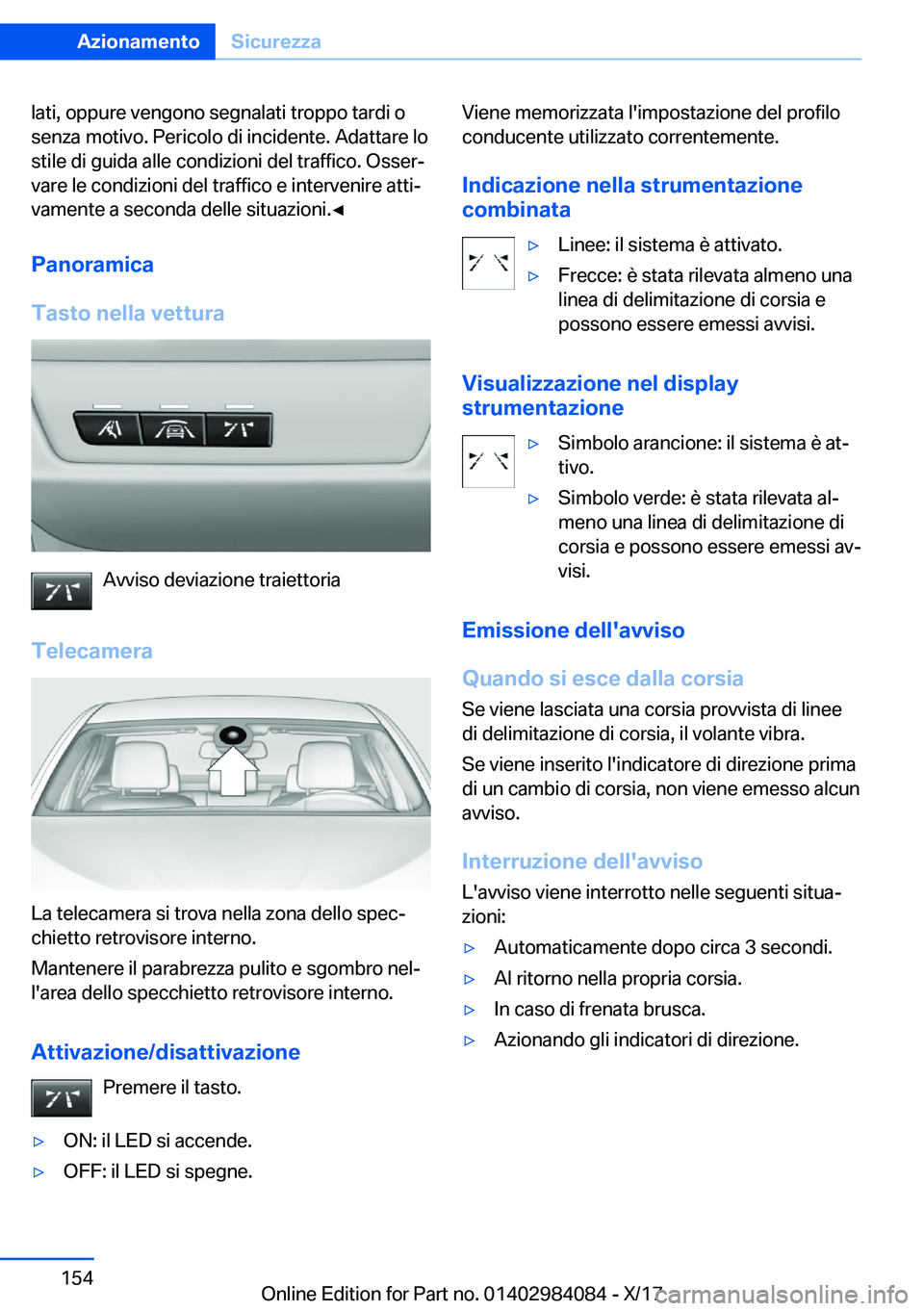 BMW 3 SERIES 2018  Libretti Di Uso E manutenzione (in Italian) �l�a�t�i�,� �o�p�p�u�r�e� �v�e�n�g�o�n�o� �s�e�g�n�a�l�a�t�i� �t�r�o�p�p�o� �t�a�r�d�i� �o
�s�e�n�z�a� �m�o�t�i�v�o�.� �P�e�r�i�c�o�l�o� �d�i� �i�n�c�i�d�e�n�t�e�.� �A�d�a�t�t�a�r�e� �l�o �s�t�i�l�e� 