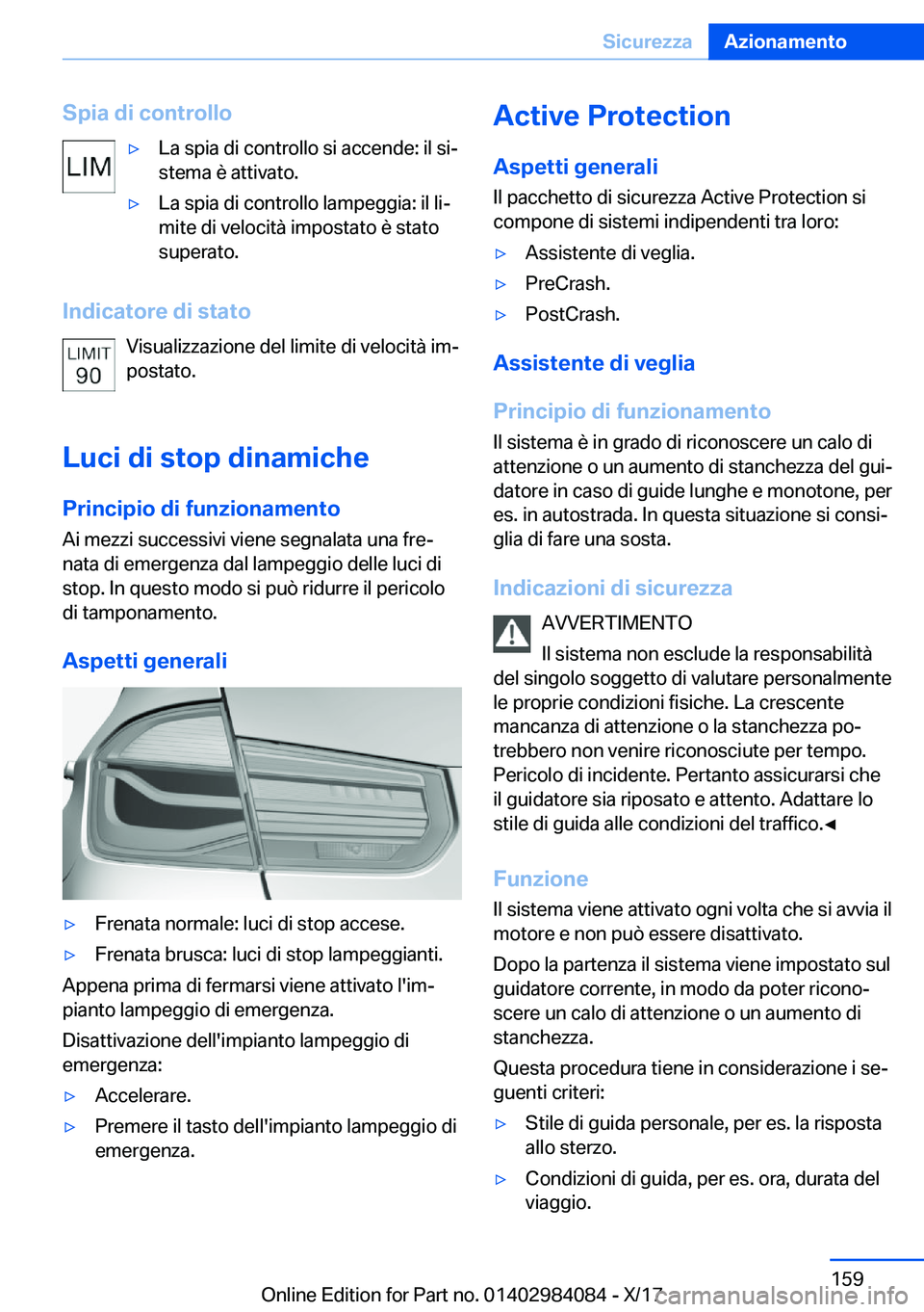 BMW 3 SERIES 2018  Libretti Di Uso E manutenzione (in Italian) �S�p�i�a��d�i��c�o�n�t�r�o�l�l�o'y�L�a� �s�p�i�a� �d�i� �c�o�n�t�r�o�l�l�o� �s�i� �a�c�c�e�n�d�e�:� �i�l� �s�iª
�s�t�e�m�a� �è� �a�t�t�i�v�a�t�o�.'y�L�a� �s�p�i�a� �d�i� �c�o�n�t�r�o�l�l�