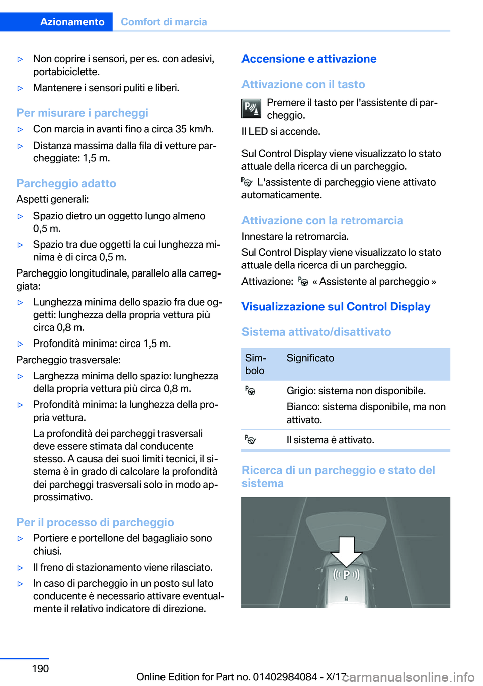 BMW 3 SERIES 2018  Libretti Di Uso E manutenzione (in Italian) 'y�N�o�n� �c�o�p�r�i�r�e� �i� �s�e�n�s�o�r�i�,� �p�e�r� �e�s�.� �c�o�n� �a�d�e�s�i�v�i�,
�p�o�r�t�a�b�i�c�i�c�l�e�t�t�e�.'y�M�a�n�t�e�n�e�r�e� �i� �s�e�n�s�o�r�i� �p�u�l�i�t�i� �e� �l�i�b�e�r�