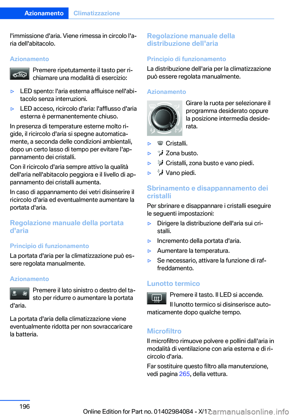 BMW 3 SERIES 2018  Libretti Di Uso E manutenzione (in Italian) �l�'�i�m�m�i�s�s�i�o�n�e� �d�'�a�r�i�a�.� �V�i�e�n�e� �r�i�m�e�s�s�a� �i�n� �c�i�r�c�o�l�o� �l�'�aª
�r�i�a� �d�e�l�l�'�a�b�i�t�a�c�o�l�o�.
�A�z�i�o�n�a�m�e�n�t�o �P�r�e�m�e�r�e� �r�i