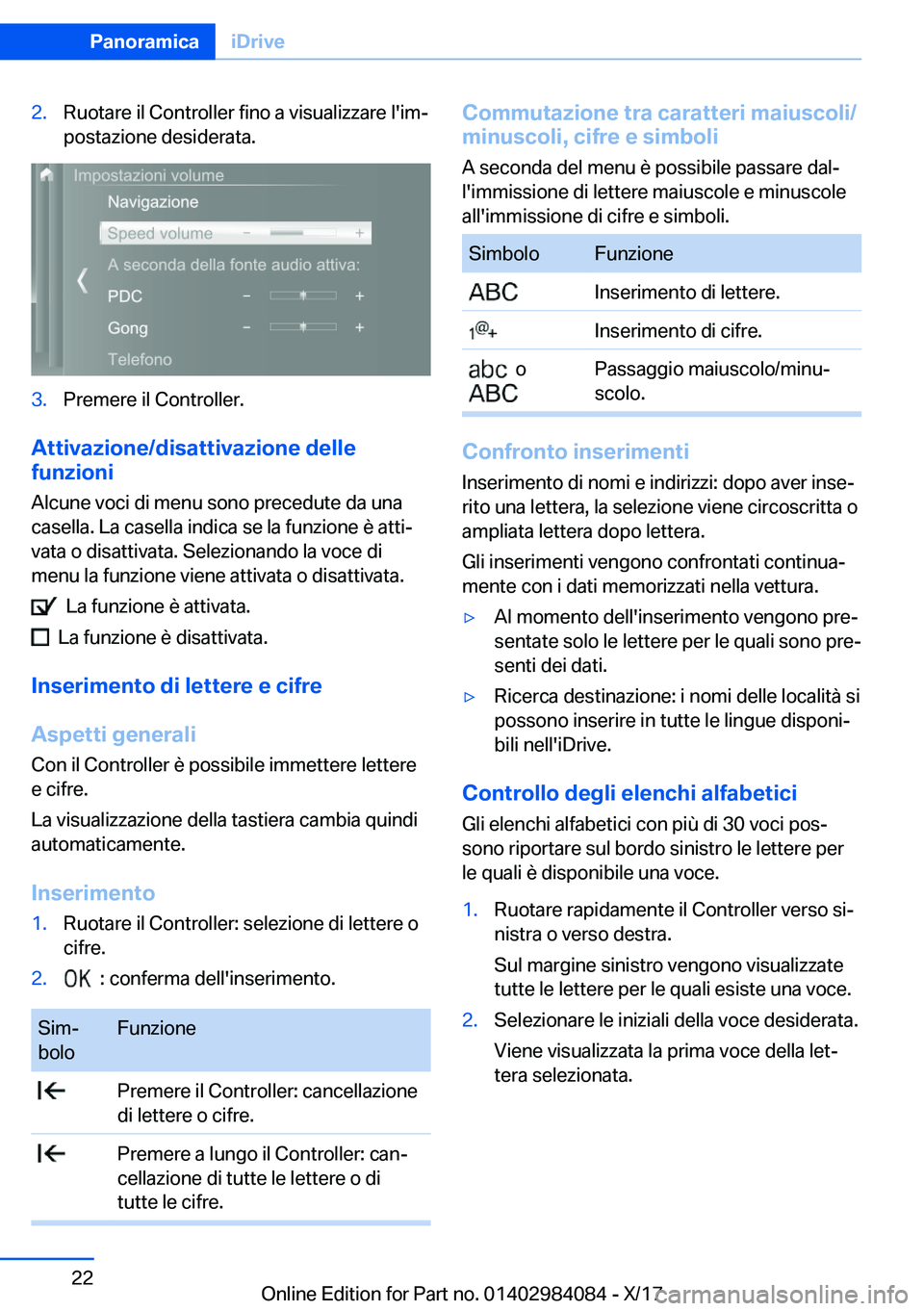 BMW 3 SERIES 2018  Libretti Di Uso E manutenzione (in Italian) �2�.�R�u�o�t�a�r�e� �i�l� �C�o�n�t�r�o�l�l�e�r� �f�i�n�o� �a� �v�i�s�u�a�l�i�z�z�a�r�e� �l�'�i�mª�p�o�s�t�a�z�i�o�n�e� �d�e�s�i�d�e�r�a�t�a�.�3�.�P�r�e�m�e�r�e� �i�l� �C�o�n�t�r�o�l�l�e�r�.
�A�t