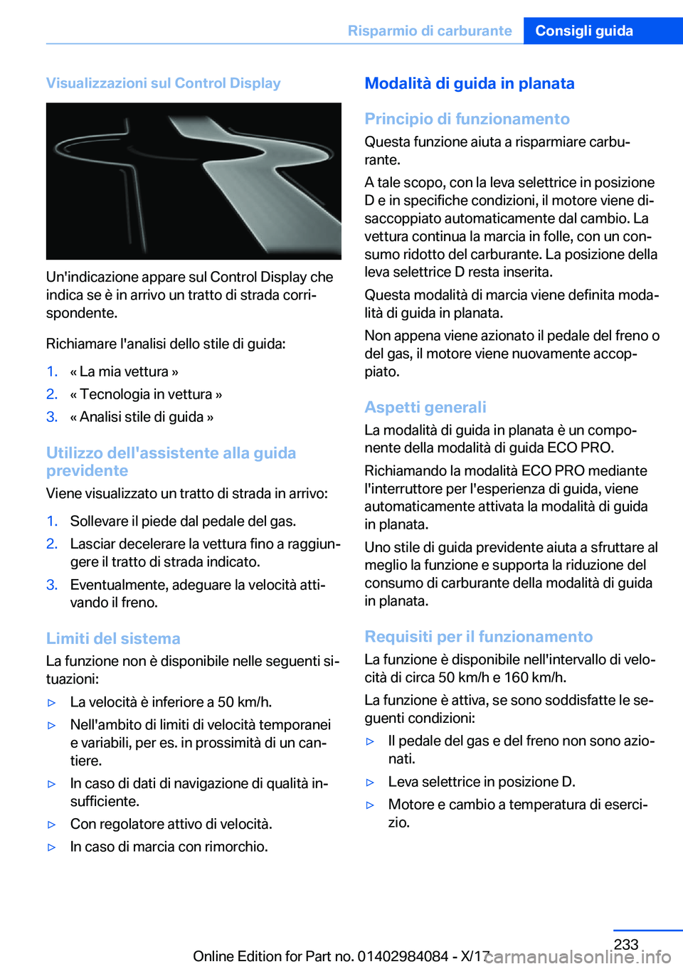 BMW 3 SERIES 2018  Libretti Di Uso E manutenzione (in Italian) �V�i�s�u�a�l�i�z�z�a�z�i�o�n�i��s�u�l��C�o�n�t�r�o�l��D�i�s�p�l�a�y
�U�n�'�i�n�d�i�c�a�z�i�o�n�e� �a�p�p�a�r�e� �s�u�l� �C�o�n�t�r�o�l� �D�i�s�p�l�a�y� �c�h�e�i�n�d�i�c�a� �s�e� �è� �i�n� �a�r