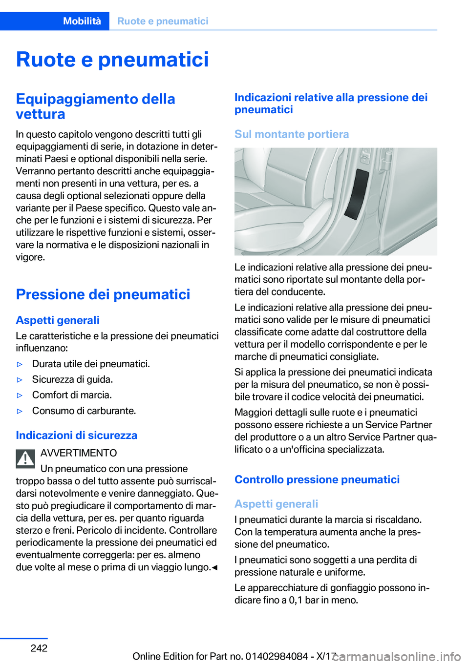 BMW 3 SERIES 2018  Libretti Di Uso E manutenzione (in Italian) �R�u�o�t�e��e��p�n�e�u�m�a�t�i�c�i�E�q�u�i�p�a�g�g�i�a�m�e�n�t�o��d�e�l�l�a�v�e�t�t�u�r�a
�I�n� �q�u�e�s�t�o� �c�a�p�i�t�o�l�o� �v�e�n�g�o�n�o� �d�e�s�c�r�i�t�t�i� �t�u�t�t�i� �g�l�i �e�q�u�i�p�a�g