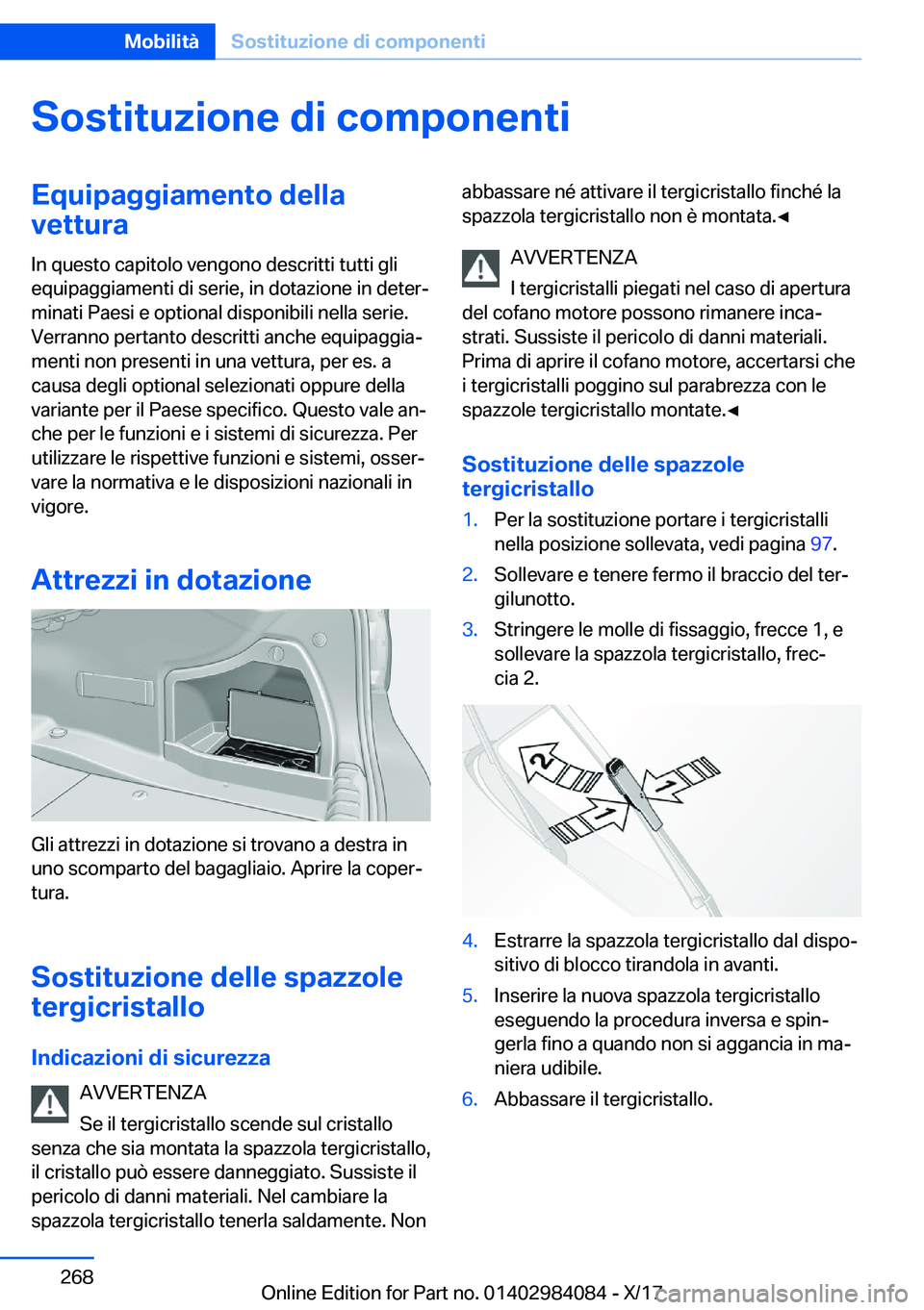 BMW 3 SERIES 2018  Libretti Di Uso E manutenzione (in Italian) �S�o�s�t�i�t�u�z�i�o�n�e��d�i��c�o�m�p�o�n�e�n�t�i�E�q�u�i�p�a�g�g�i�a�m�e�n�t�o��d�e�l�l�a
�v�e�t�t�u�r�a
�I�n� �q�u�e�s�t�o� �c�a�p�i�t�o�l�o� �v�e�n�g�o�n�o� �d�e�s�c�r�i�t�t�i� �t�u�t�t�i� �g�l