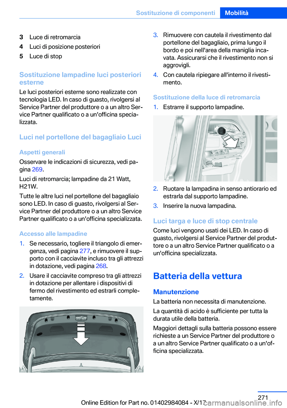BMW 3 SERIES 2018  Libretti Di Uso E manutenzione (in Italian) �3�L�u�c�e� �d�i� �r�e�t�r�o�m�a�r�c�i�a�4�L�u�c�i� �d�i� �p�o�s�i�z�i�o�n�e� �p�o�s�t�e�r�i�o�r�i�5�L�u�c�e� �d�i� �s�t�o�p
�S�o�s�t�i�t�u�z�i�o�n�e��l�a�m�p�a�d�i�n�e��l�u�c�i��p�o�s�t�e�r�i�o�r�