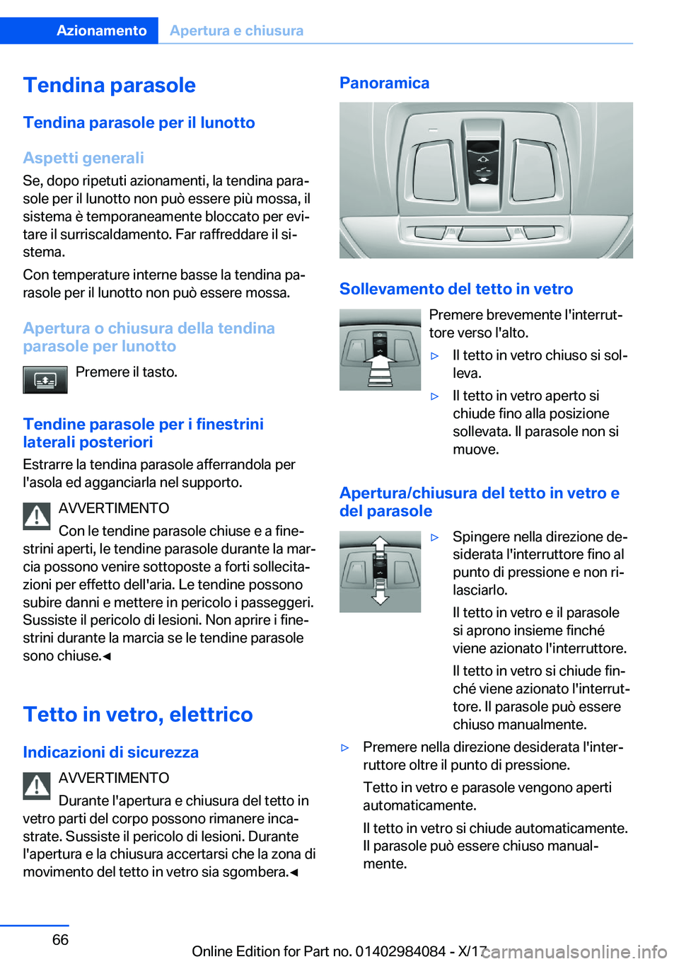 BMW 3 SERIES 2018  Libretti Di Uso E manutenzione (in Italian) �T�e�n�d�i�n�a��p�a�r�a�s�o�l�e�T�e�n�d�i�n�a��p�a�r�a�s�o�l�e��p�e�r��i�l��l�u�n�o�t�t�o
�A�s�p�e�t�t�i��g�e�n�e�r�a�l�i �S�e�,� �d�o�p�o� �r�i�p�e�t�u�t�i� �a�z�i�o�n�a�m�e�n�t�i�,� �l�a� �t�e