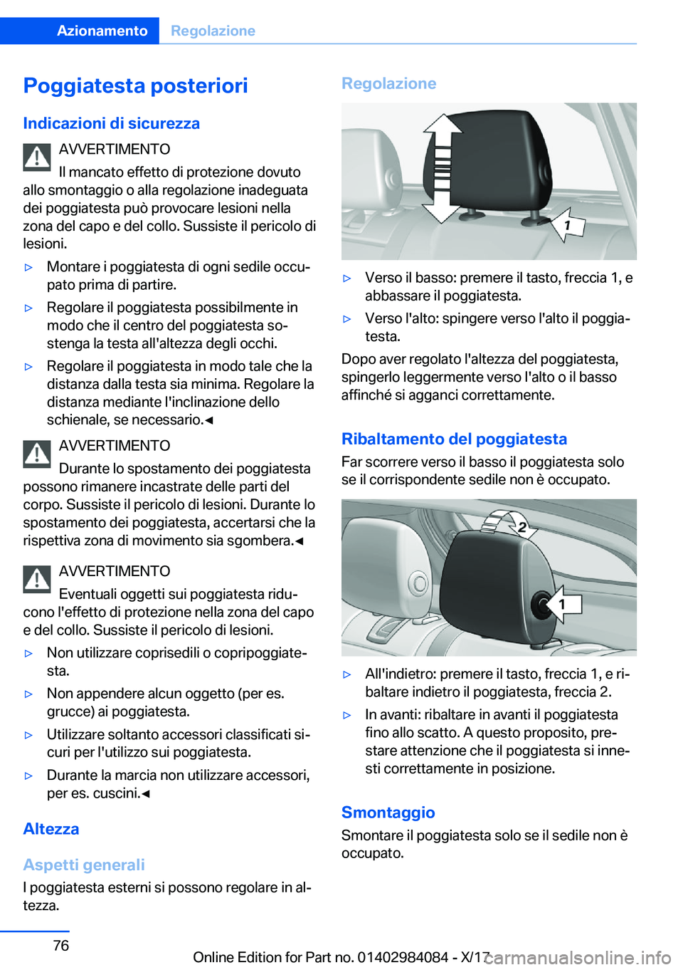 BMW 3 SERIES 2018  Libretti Di Uso E manutenzione (in Italian) �P�o�g�g�i�a�t�e�s�t�a��p�o�s�t�e�r�i�o�r�i�I�n�d�i�c�a�z�i�o�n�i��d�i��s�i�c�u�r�e�z�z�a �A�V�V�E�R�T�I�M�E�N�T�O
�I�l� �m�a�n�c�a�t�o� �e�f�f�e�t�t�o� �d�i� �p�r�o�t�e�z�i�o�n�e� �d�o�v�u�t�o
�a�