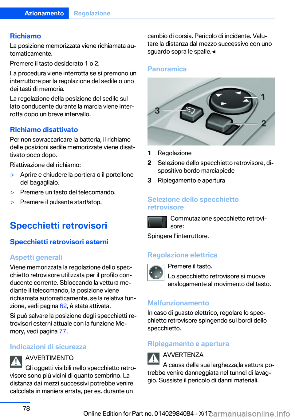 BMW 3 SERIES 2018  Libretti Di Uso E manutenzione (in Italian) �R�i�c�h�i�a�m�o
�L�a� �p�o�s�i�z�i�o�n�e� �m�e�m�o�r�i�z�z�a�t�a� �v�i�e�n�e� �r�i�c�h�i�a�m�a�t�a� �a�uª �t�o�m�a�t�i�c�a�m�e�n�t�e�.
�P�r�e�m�e�r�e� �i�l� �t�a�s�t�o� �d�e�s�i�d�e�r�a�t�o� �1� �o