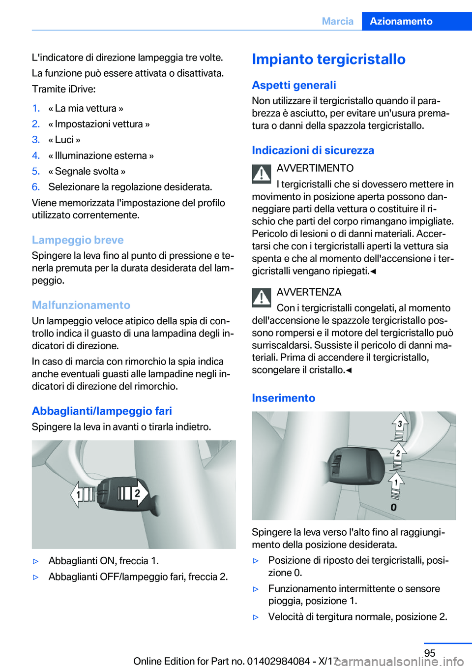 BMW 3 SERIES 2018  Libretti Di Uso E manutenzione (in Italian) �L�'�i�n�d�i�c�a�t�o�r�e� �d�i� �d�i�r�e�z�i�o�n�e� �l�a�m�p�e�g�g�i�a� �t�r�e� �v�o�l�t�e�.
�L�a� �f�u�n�z�i�o�n�e� �p�u�