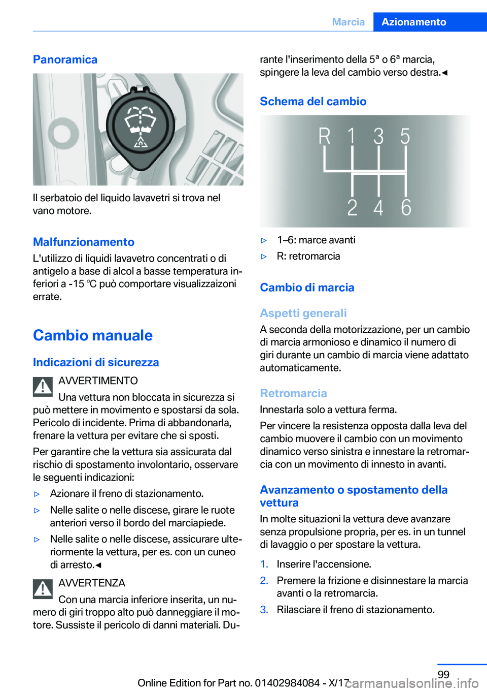 BMW 3 SERIES 2018  Libretti Di Uso E manutenzione (in Italian) �P�a�n�o�r�a�m�i�c�a
�I�l� �s�e�r�b�a�t�o�i�o� �d�e�l� �l�i�q�u�i�d�o� �l�a�v�a�v�e�t�r�i� �s�i� �t�r�o�v�a� �n�e�l�v�a�n�o� �m�o�t�o�r�e�.
�M�a�l�f�u�n�z�i�o�n�a�m�e�n�t�o �L�'�u�t�i�l�i�z�z�o� �