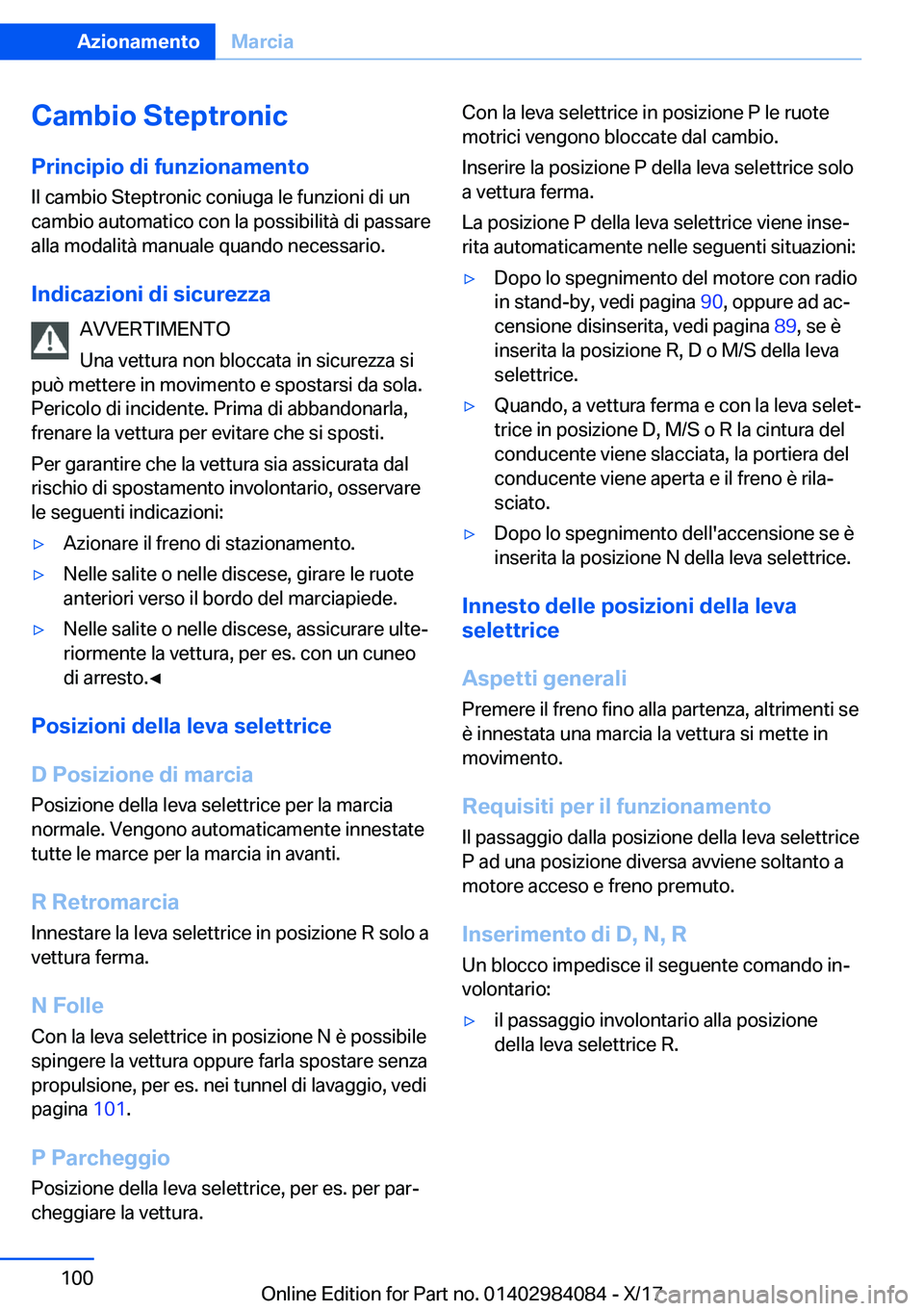 BMW 3 SERIES 2018  Libretti Di Uso E manutenzione (in Italian) �C�a�m�b�i�o��S�t�e�p�t�r�o�n�i�c�P�r�i�n�c�i�p�i�o��d�i��f�u�n�z�i�o�n�a�m�e�n�t�o
�I�l� �c�a�m�b�i�o� �S�t�e�p�t�r�o�n�i�c� �c�o�n�i�u�g�a� �l�e� �f�u�n�z�i�o�n�i� �d�i� �u�n
�c�a�m�b�i�o� �a�u�t