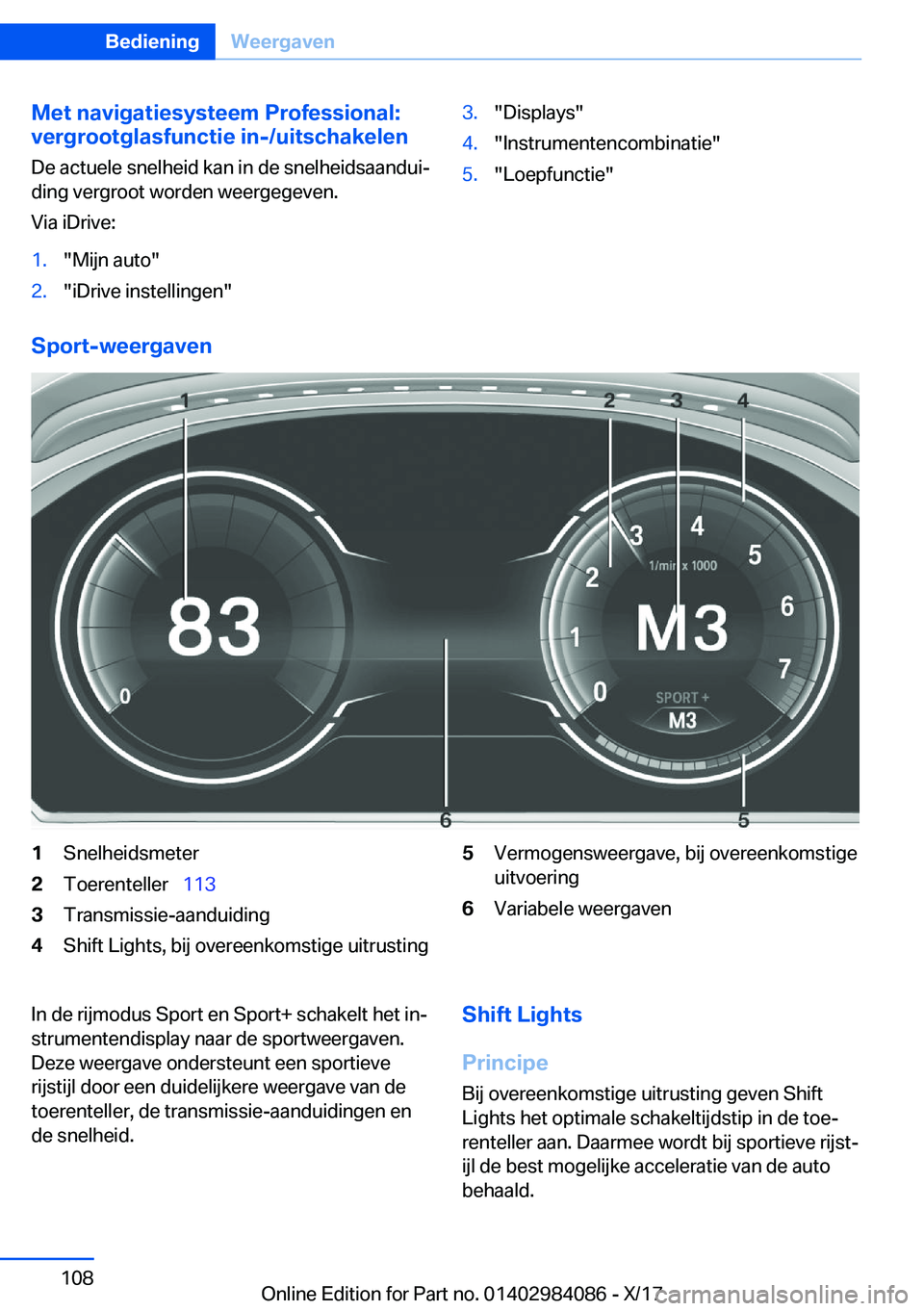 BMW 3 SERIES 2018  Instructieboekjes (in Dutch) �M�e�t��n�a�v�i�g�a�t�i�e�s�y�s�t�e�e�m��P�r�o�f�e�s�s�i�o�n�a�l�:
�v�e�r�g�r�o�o�t�g�l�a�s�f�u�n�c�t�i�e��i�n�-�/�u�i�t�s�c�h�a�k�e�l�e�n
�D�e� �a�c�t�u�e�l�e� �s�n�e�l�h�e�i�d� �k�a�n� �i�n� �d�e