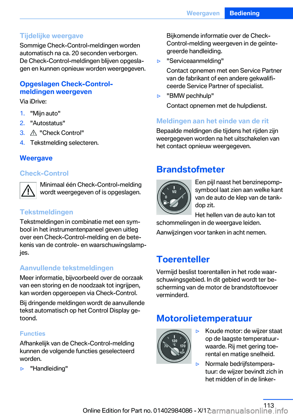 BMW 3 SERIES 2018  Instructieboekjes (in Dutch) �T�i�j�d�e�l�i�j�k�e��w�e�e�r�g�a�v�e
�S�o�m�m�i�g�e� �C�h�e�c�k�-�C�o�n�t�r�o�l�-�m�e�l�d�i�n�g�e�n� �w�o�r�d�e�n
�a�u�t�o�m�a�t�i�s�c�h� �n�a� �c�a�.� �2�0� �s�e�c�o�n�d�e�n� �v�e�r�b�o�r�g�e�n�. �